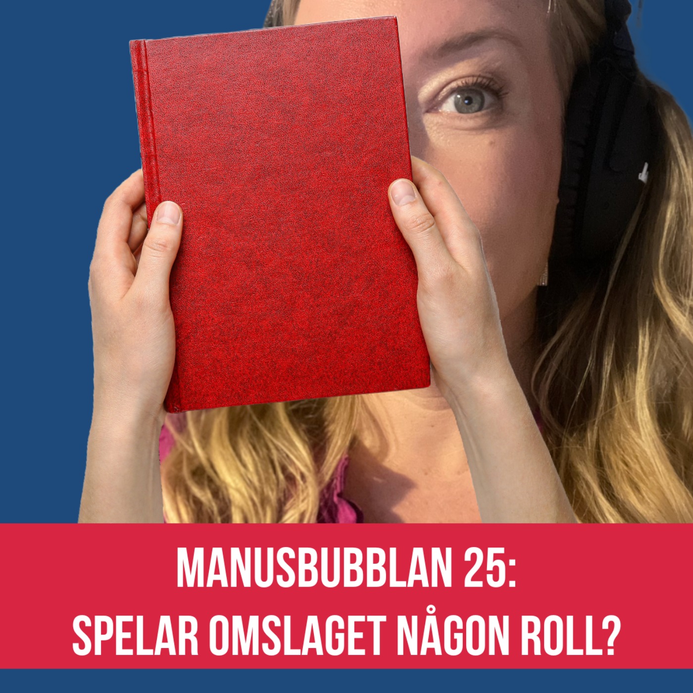 Manusbubblan 25: Spelar omslaget någon roll? episode artwork