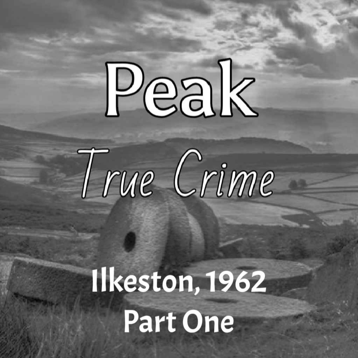 Peak True Crime - Ilkeston, 1962 Part 1