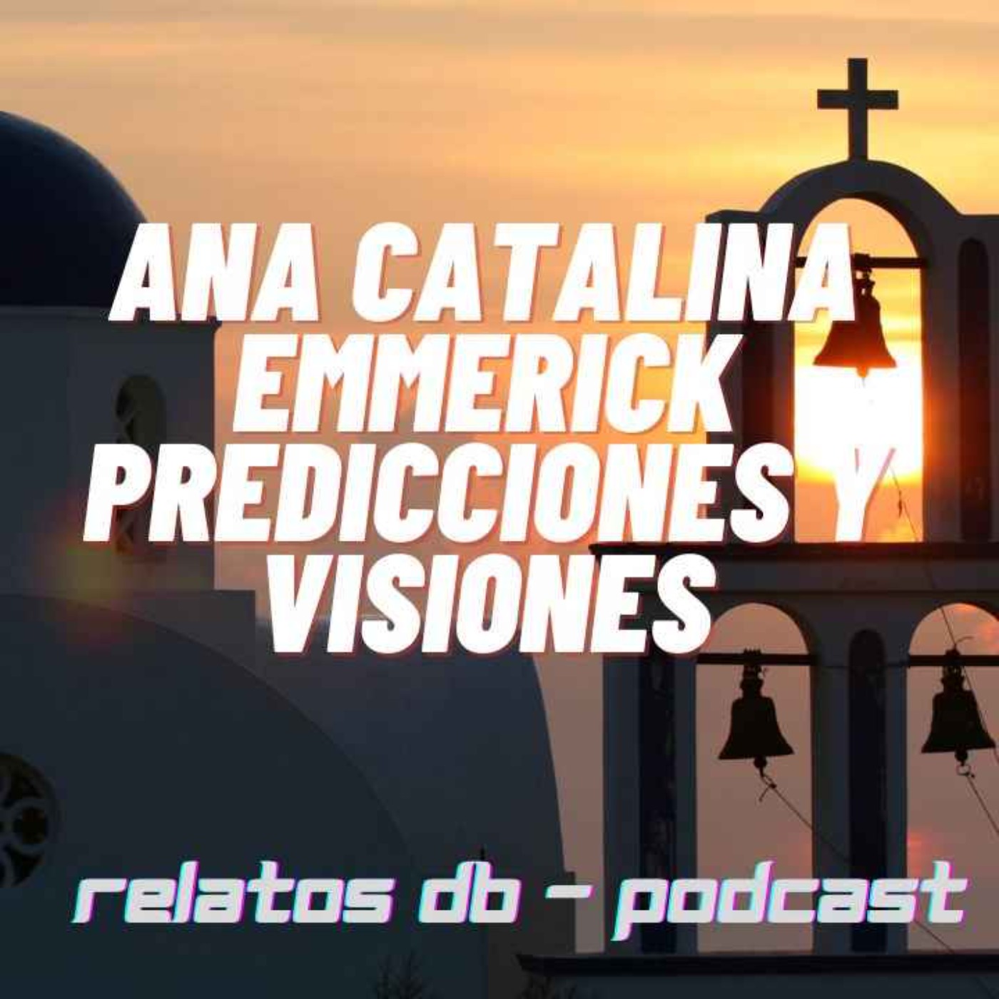 Paranormal: Visiones y profecías de Ana Catalina Emmerich
