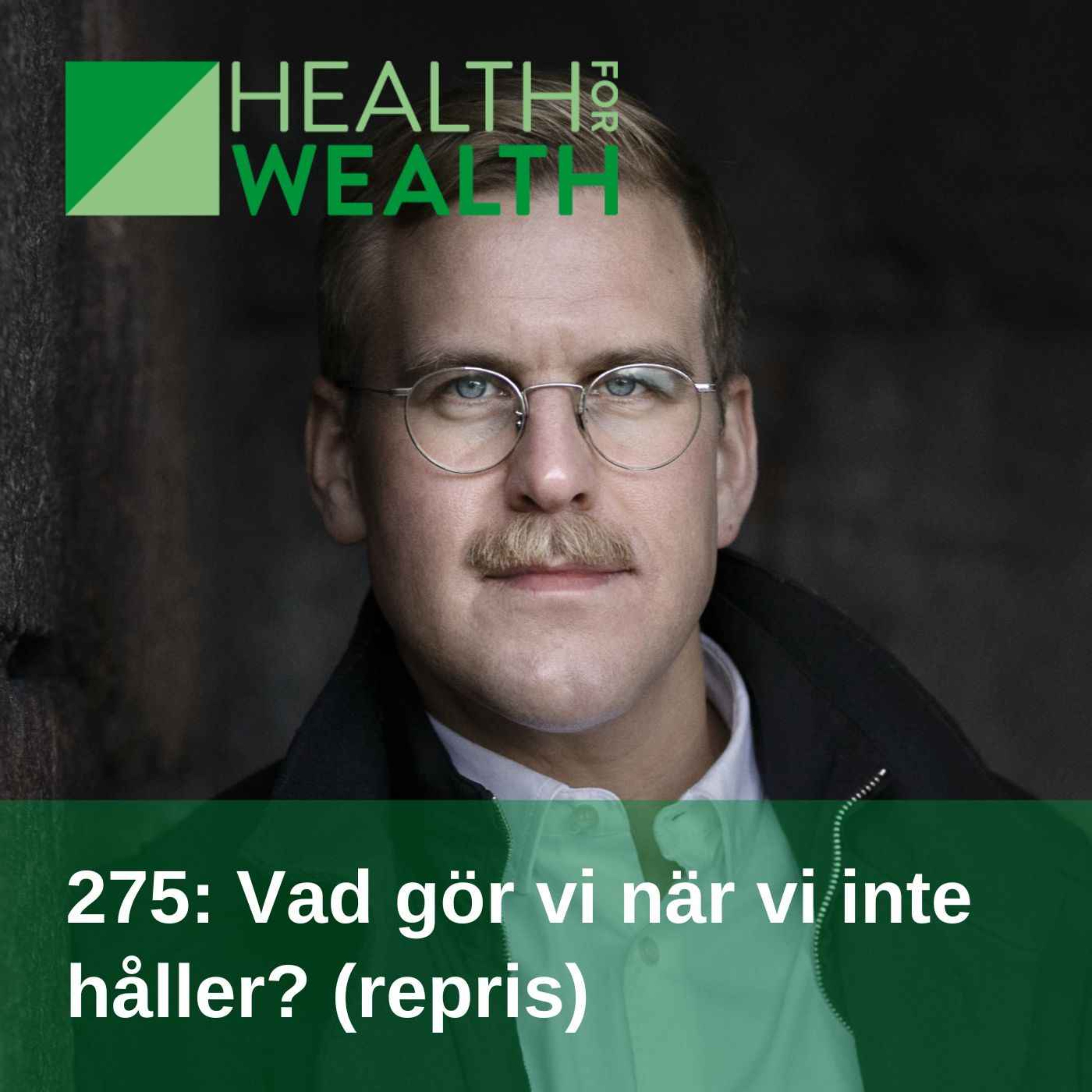 275: Vad gör vi när vi inte håller? (repris)