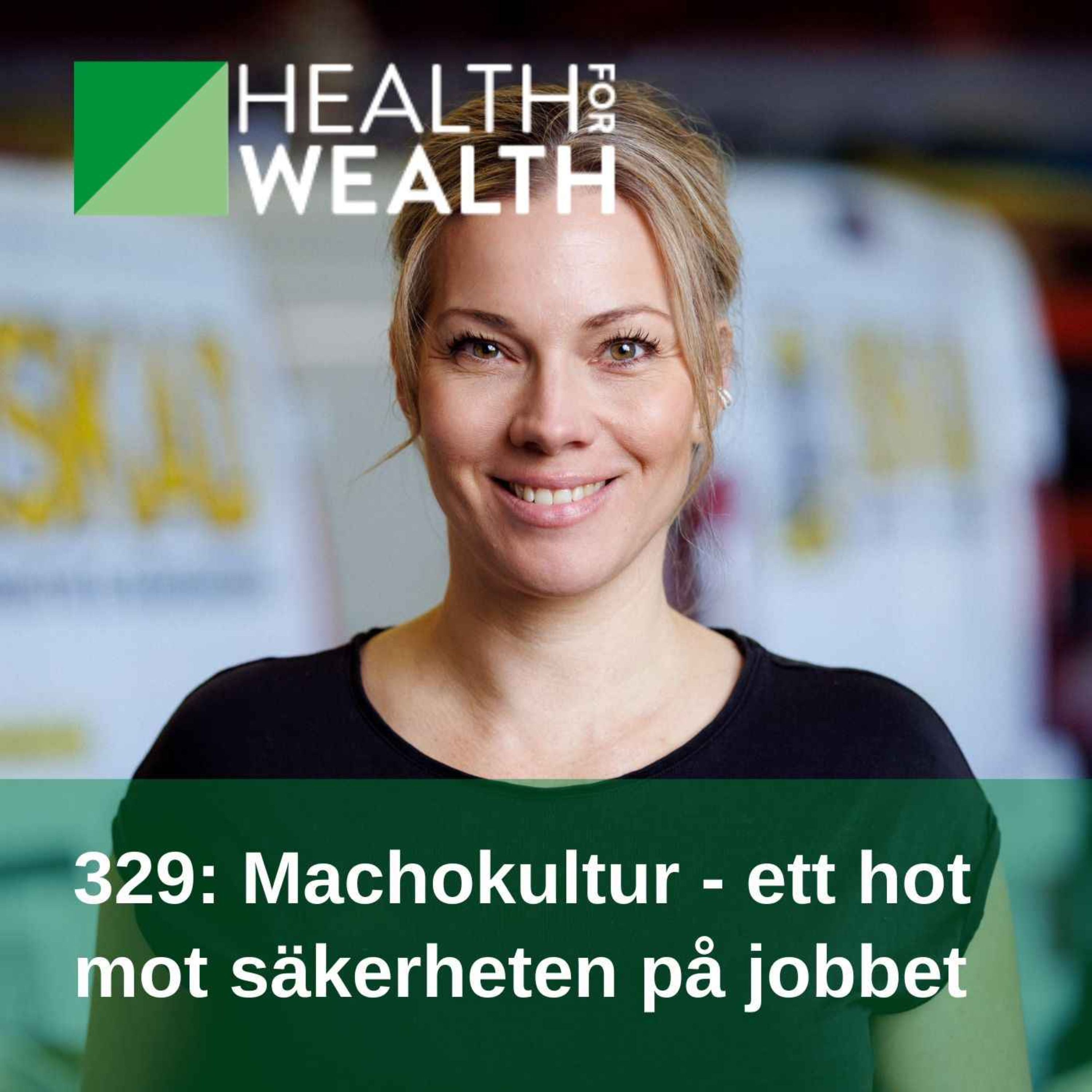 329: Machokultur - ett hot mot säkerheten på jobbet