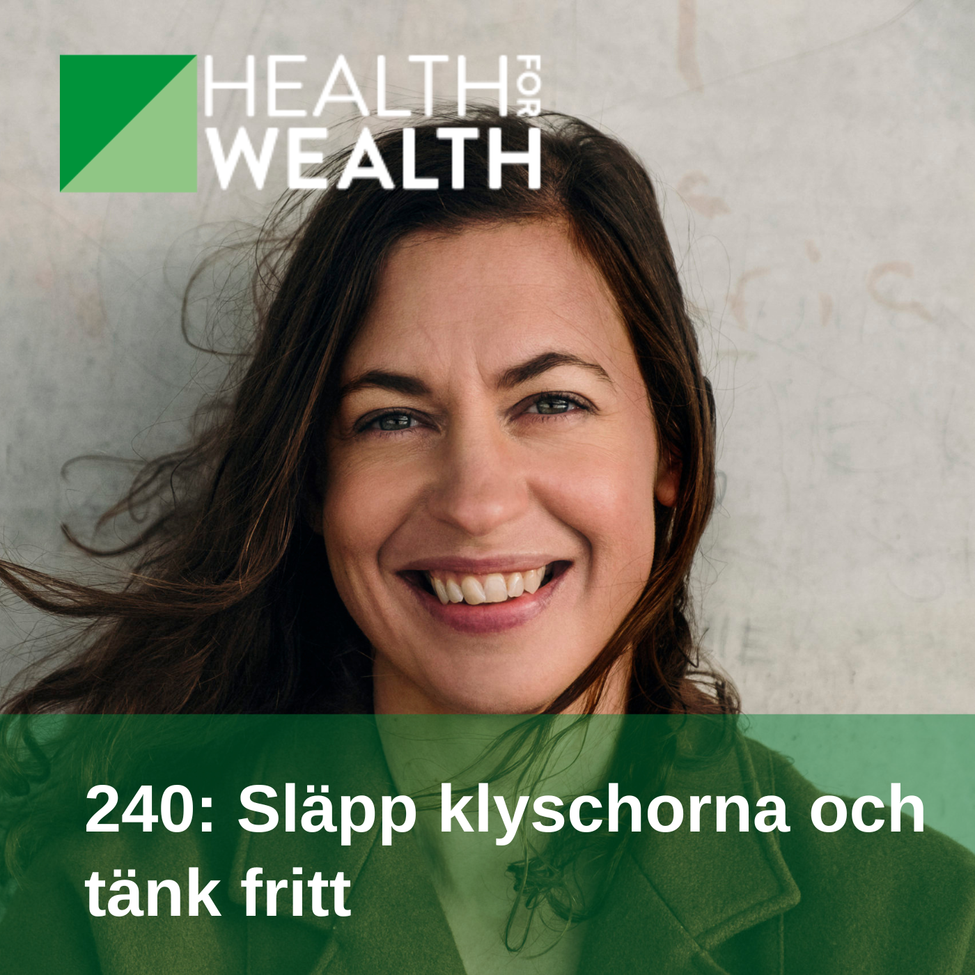 240: Släpp klyschorna och tänk fritt