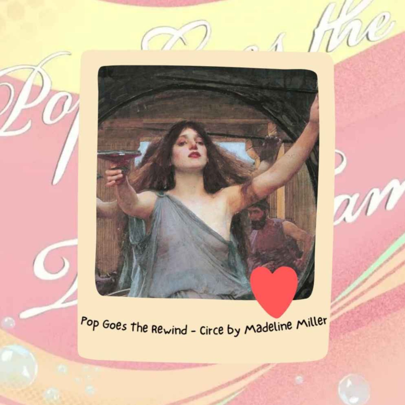 Pop Goes The Rewind - Circe by Madeline Miller (Book Review) episode artwork
