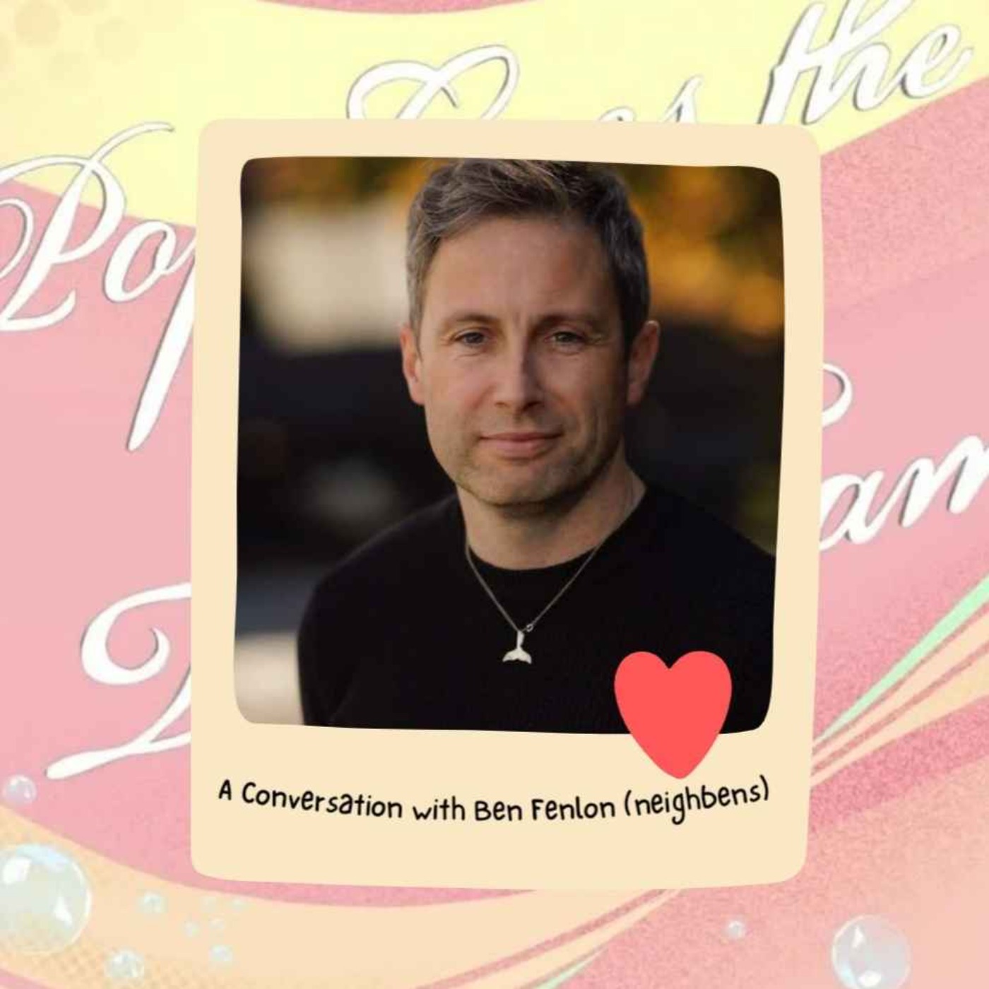 A Conversation with Ben Fenlon (Neighbens) episode artwork