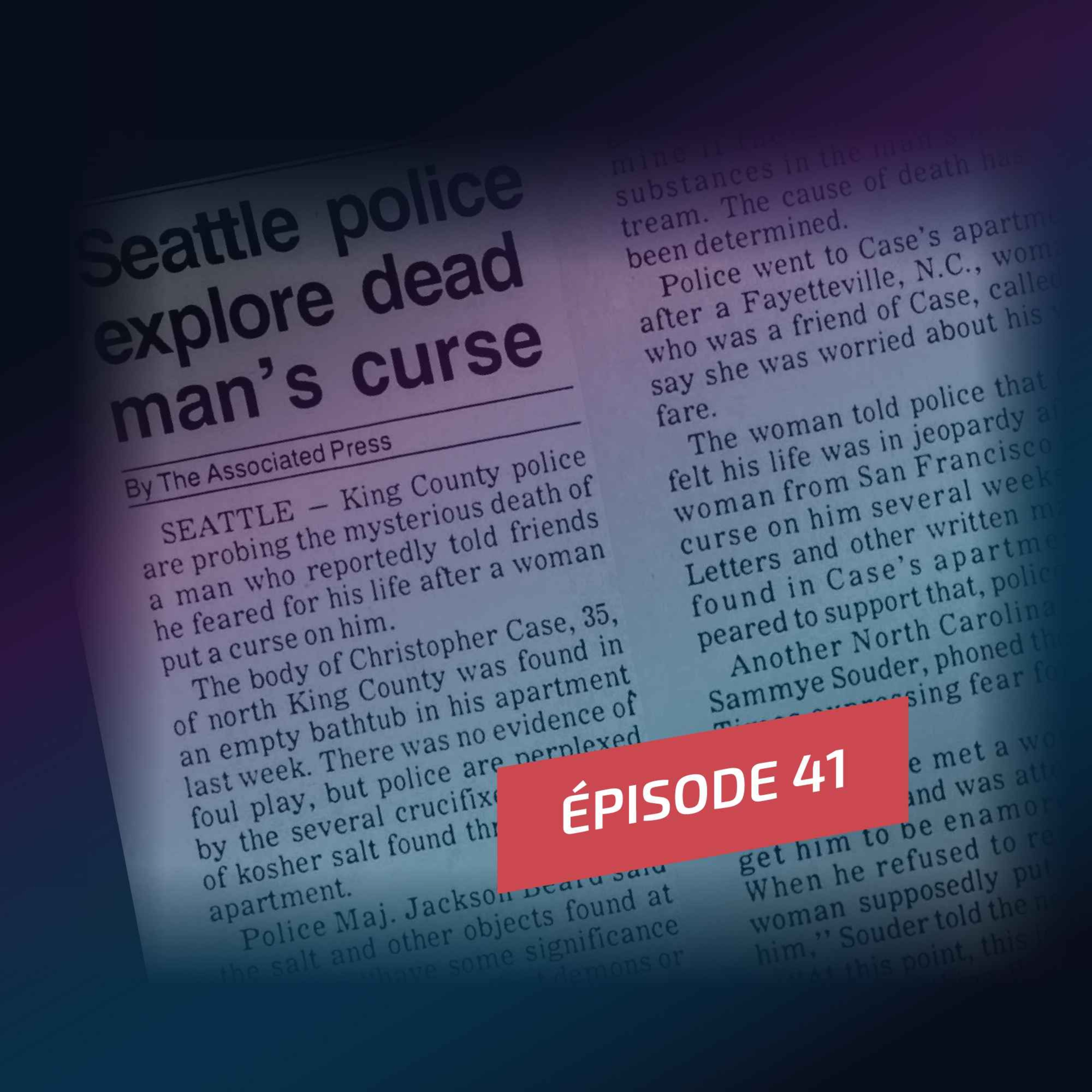 Episode 41 : Traqué par une sorcière ou mort de peur ? Le cas Christopher Case