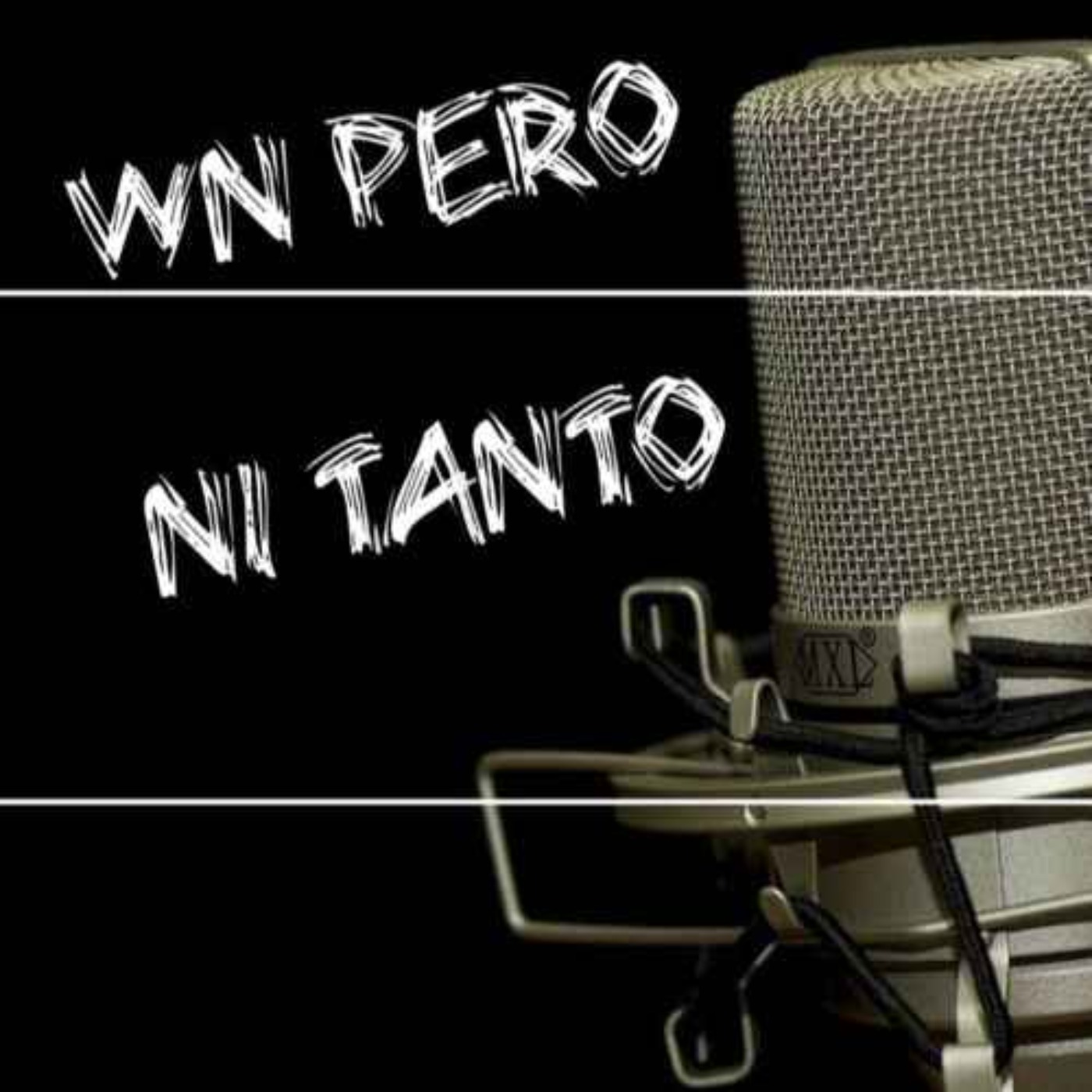 Wn Pero Ni Tanto
