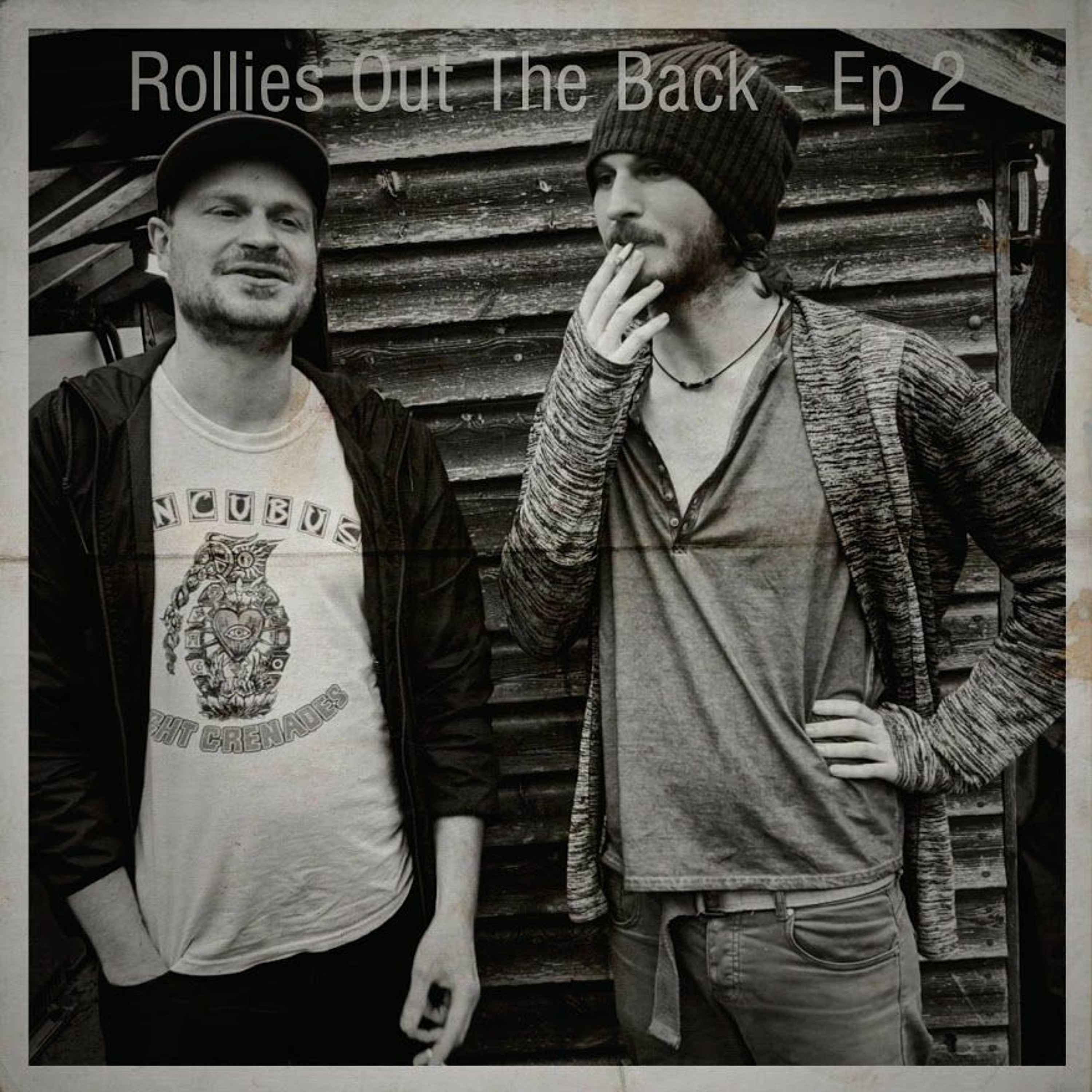 Rollies Out The Back - Ep 2 (Feat. James & Guy)