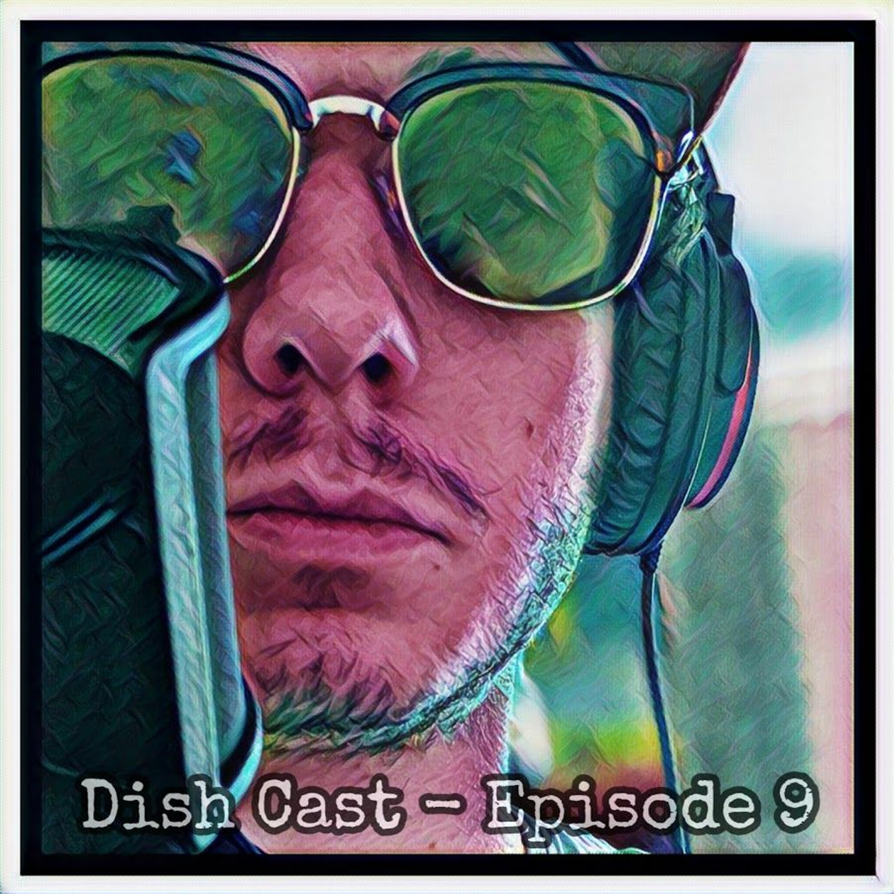 Dish Cast Episode 9 -28.05.2020
