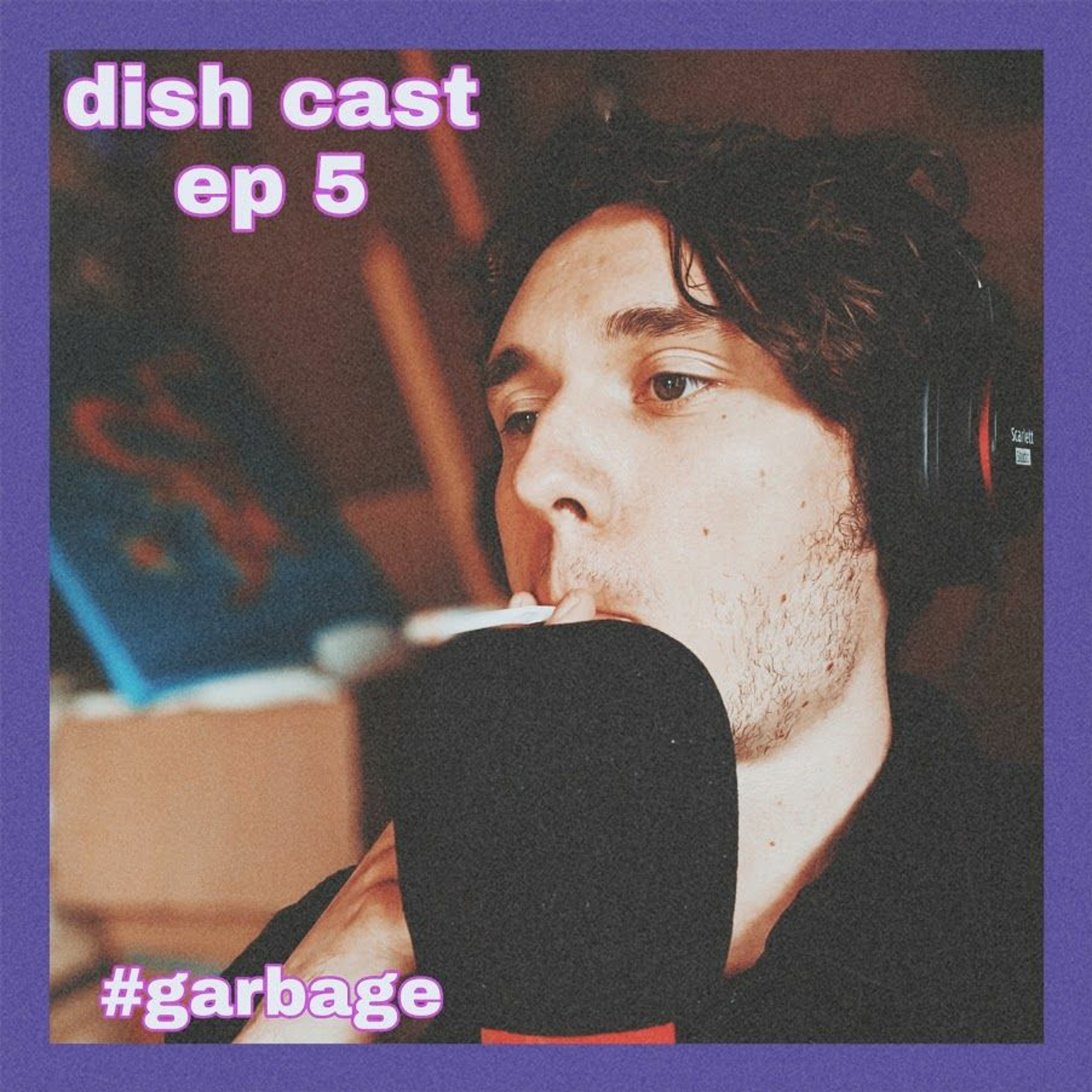 Dish Cast - Episode 5 - 28.04.2020