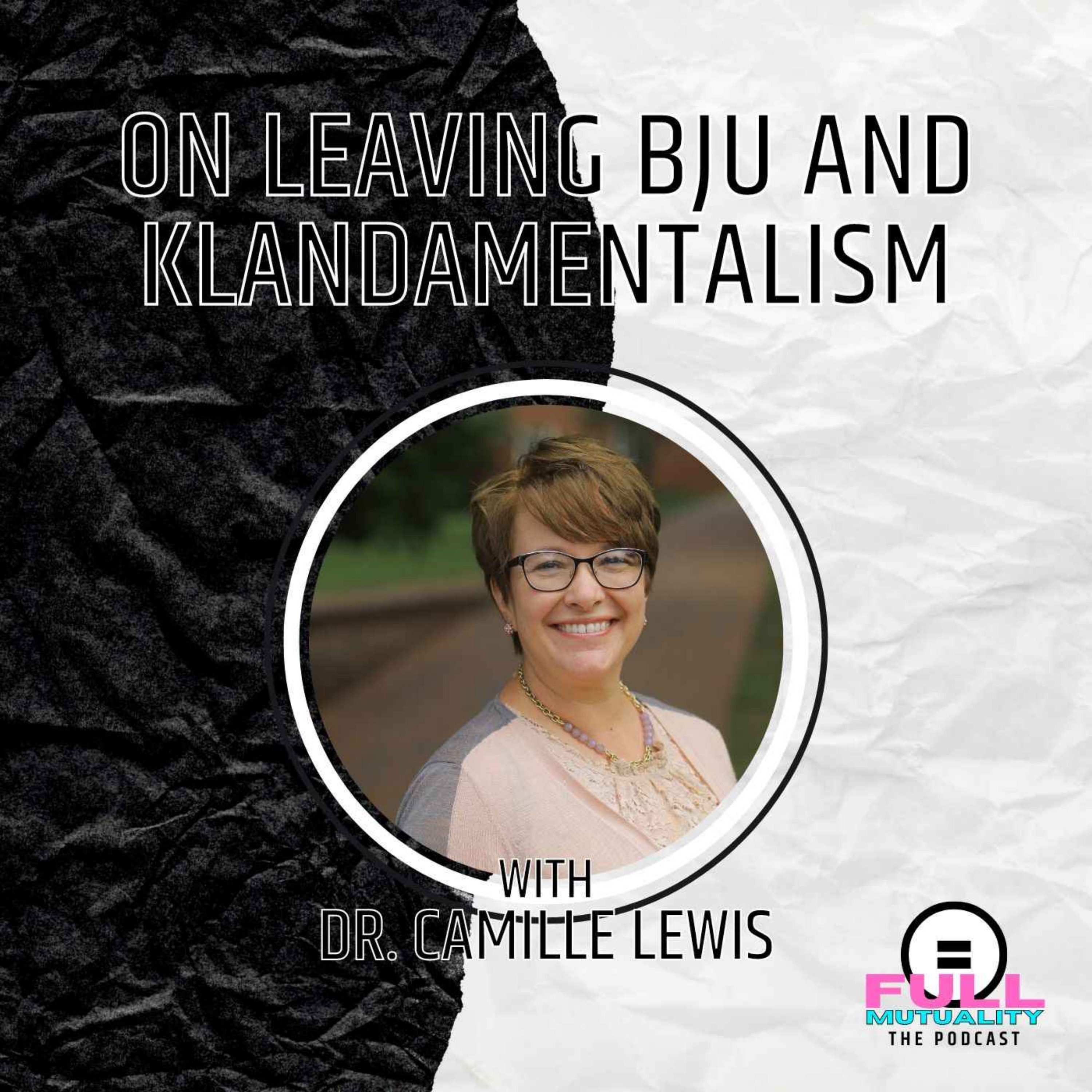 cover art for S2E09: On Leaving BJU and Klandamentalism — with Dr. Camille Lewis