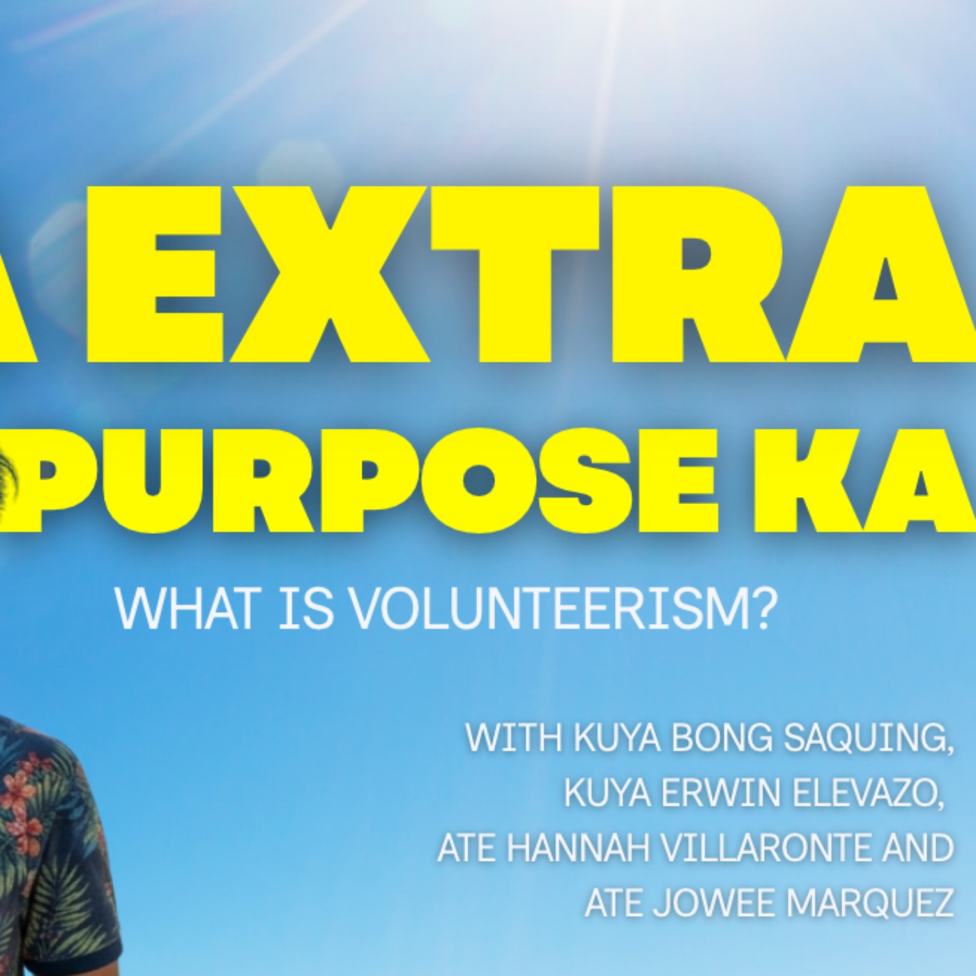 Di Ka Extra, May Purpose Ka! : What is Volunteerism?