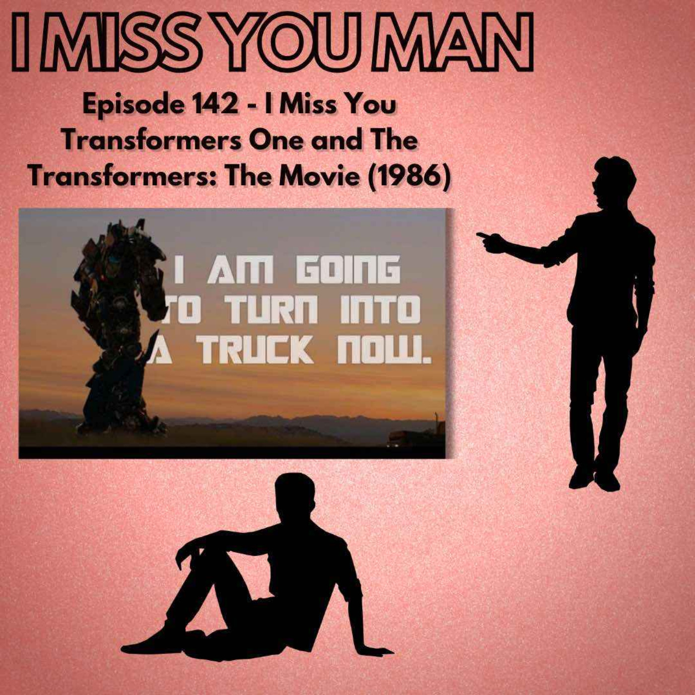 142 - I Miss You Transformers One and The Transformers: The Movie (1986) episode artwork