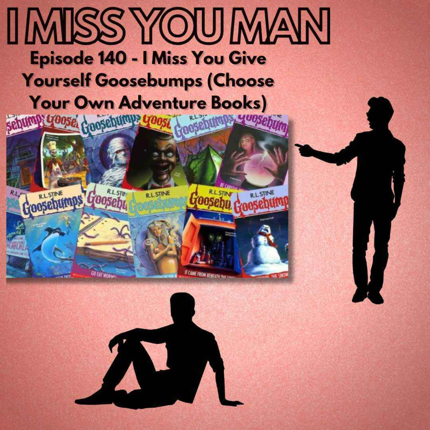 140 - I Miss You Give Yourself Goosebumps (Choose Your Own Adventure Books) episode artwork