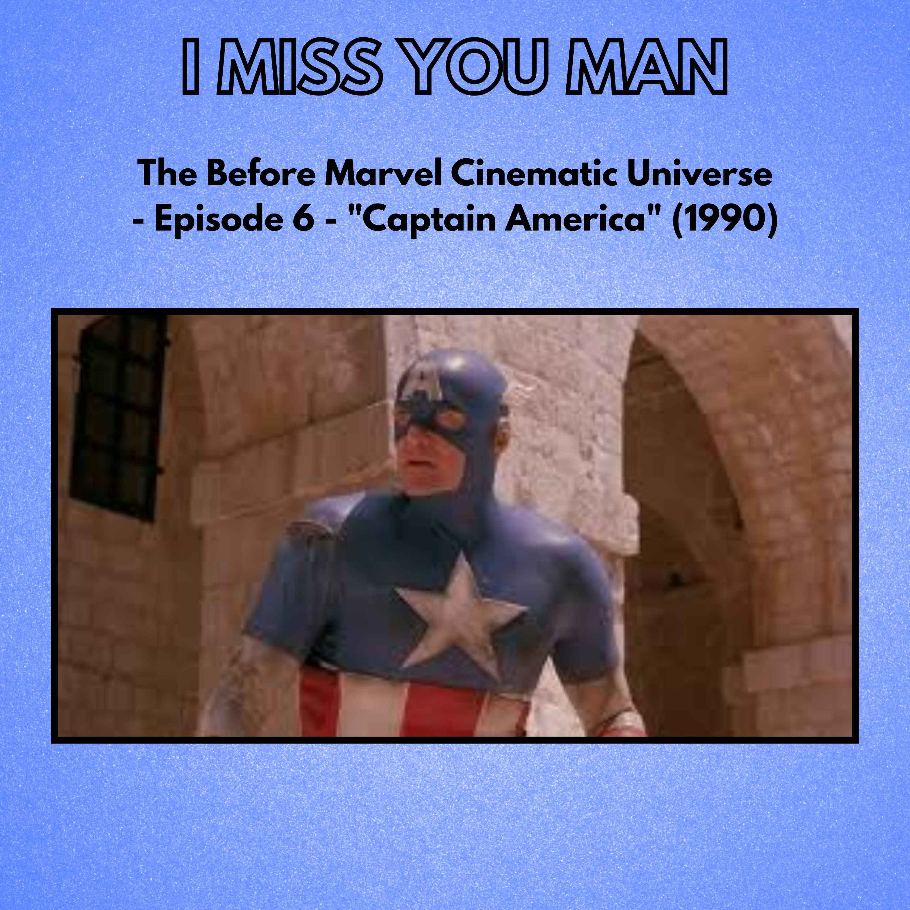 The Before Marvel Cinematic Universe - Episode 6 - "Captain America" (1990) episode artwork