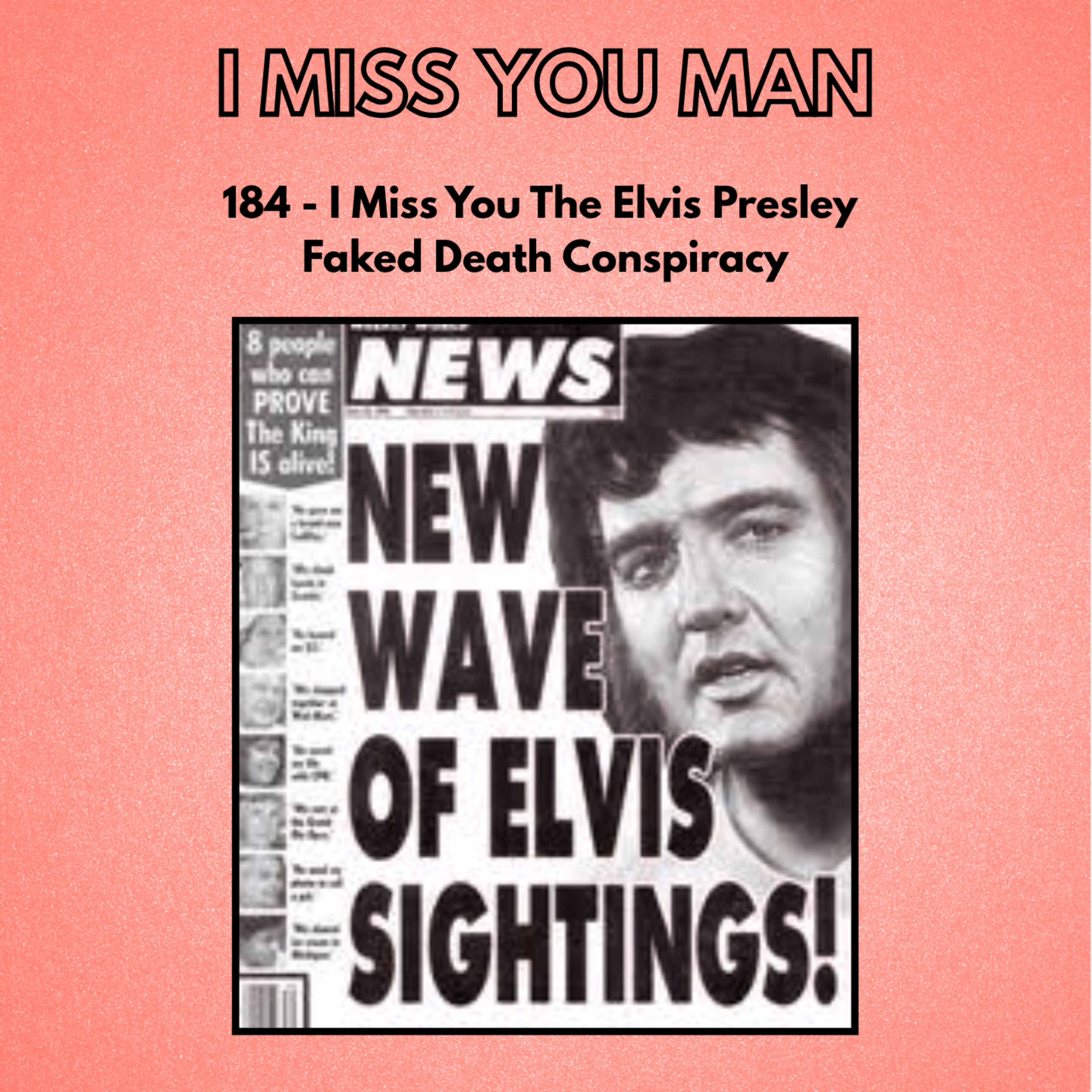 184 - I Miss You The Elvis Presley Faked Death Conspiracy episode artwork