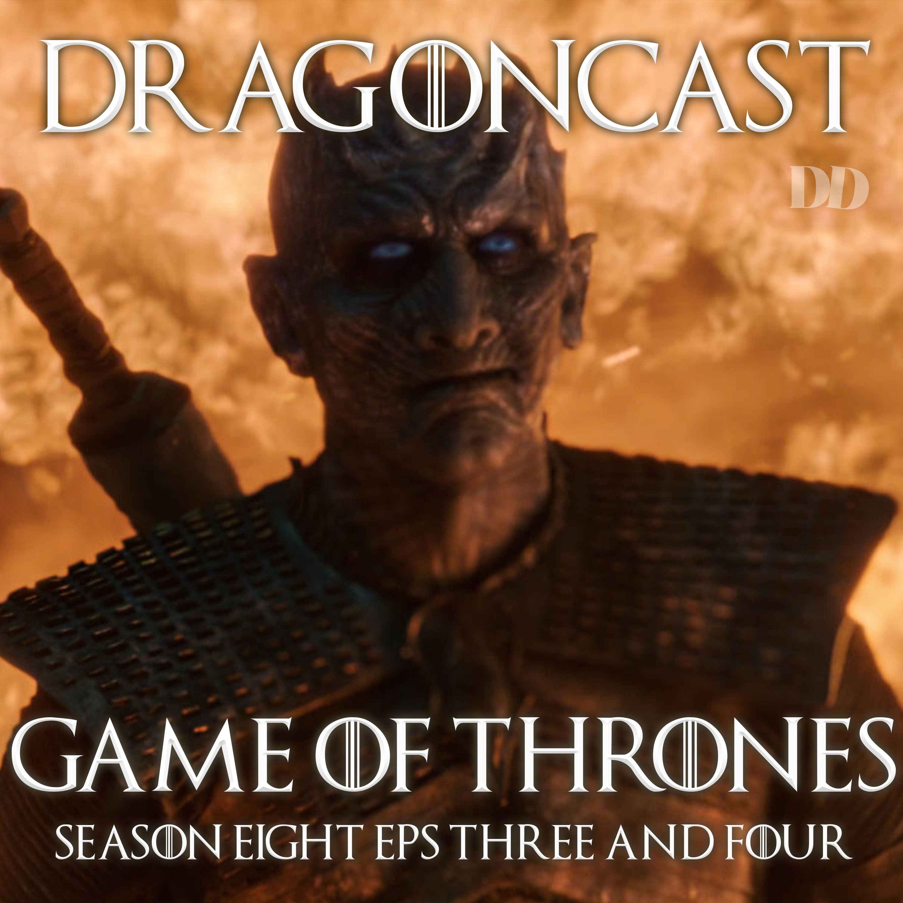 Game of Thrones Rewatch Episode: S8 E3&4