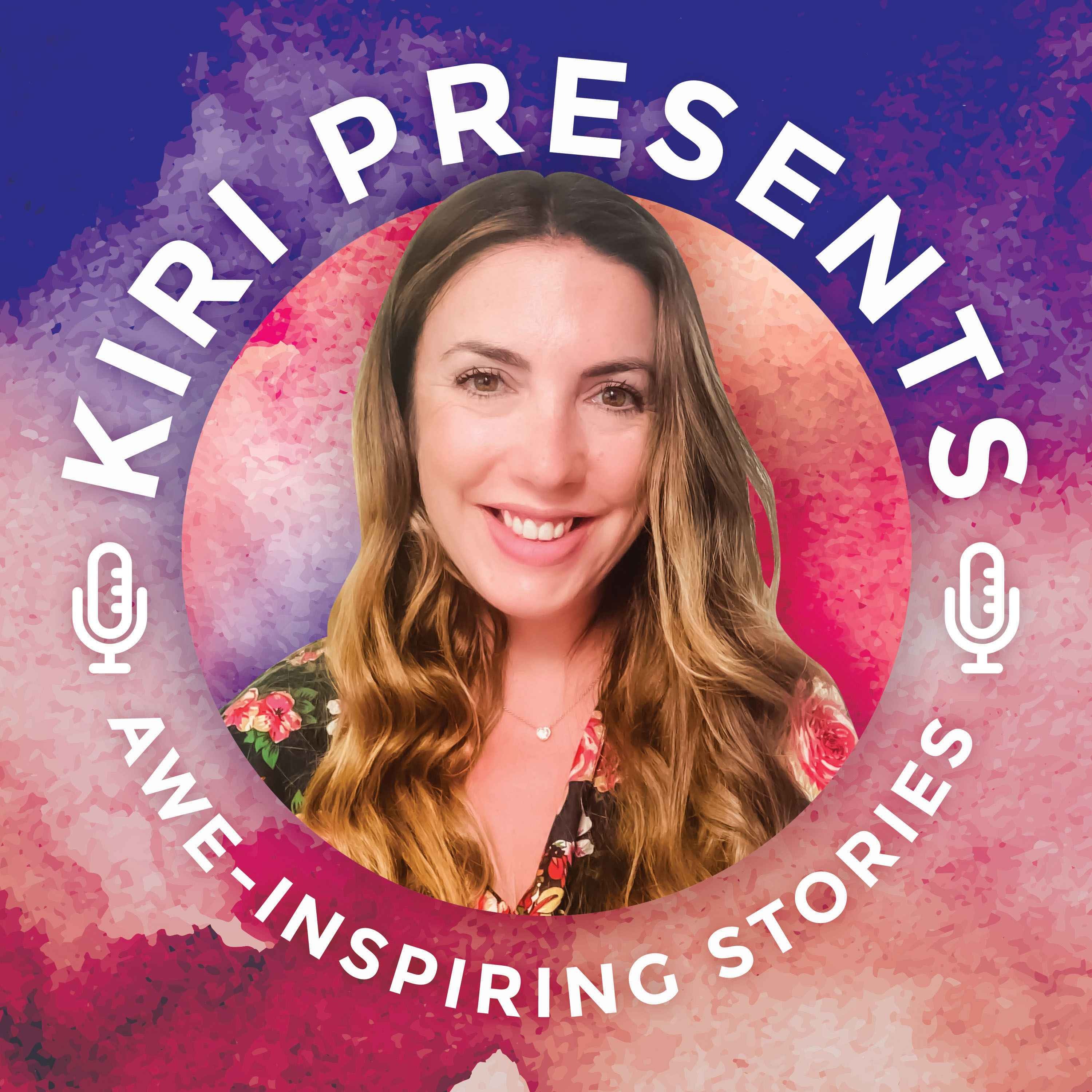 Kiri Presents Awe-Inspiring Stories