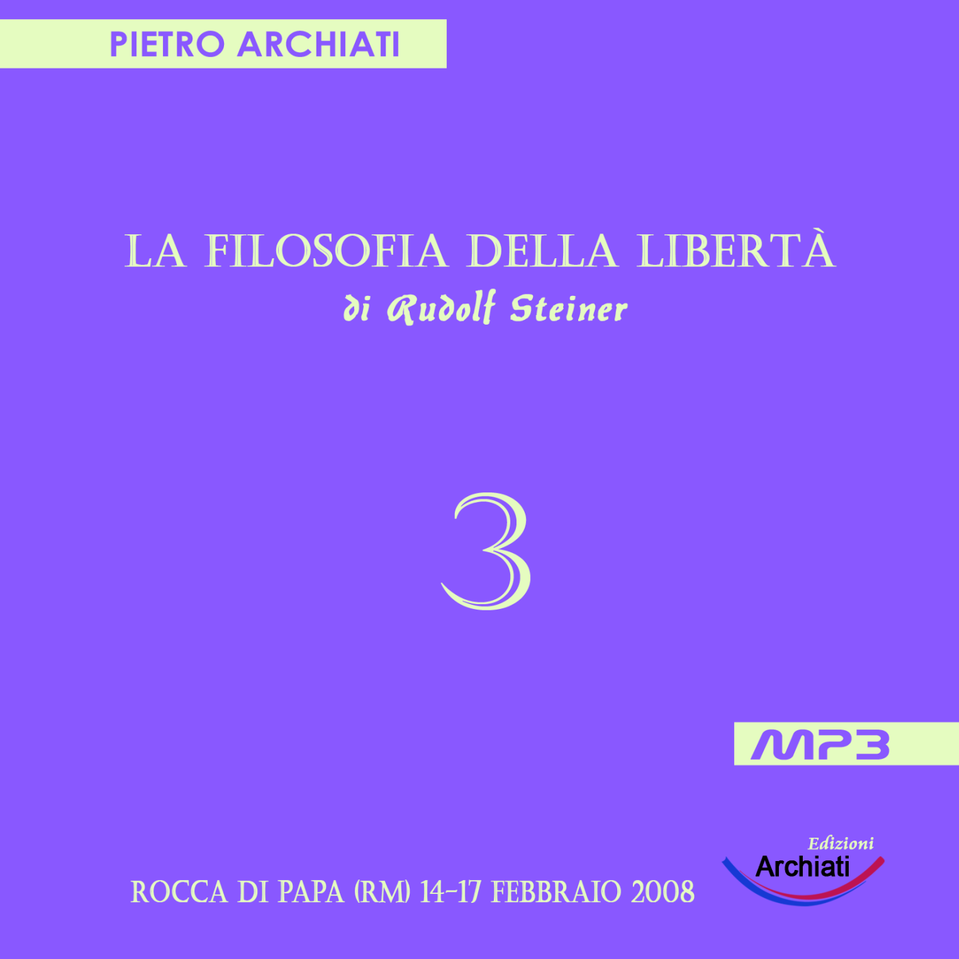 La Filosofia della Libertà - 3° Seminario con Pietro Archiati