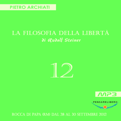 La Filosofia della Libertà - 12° Seminario con Pietro Archiati