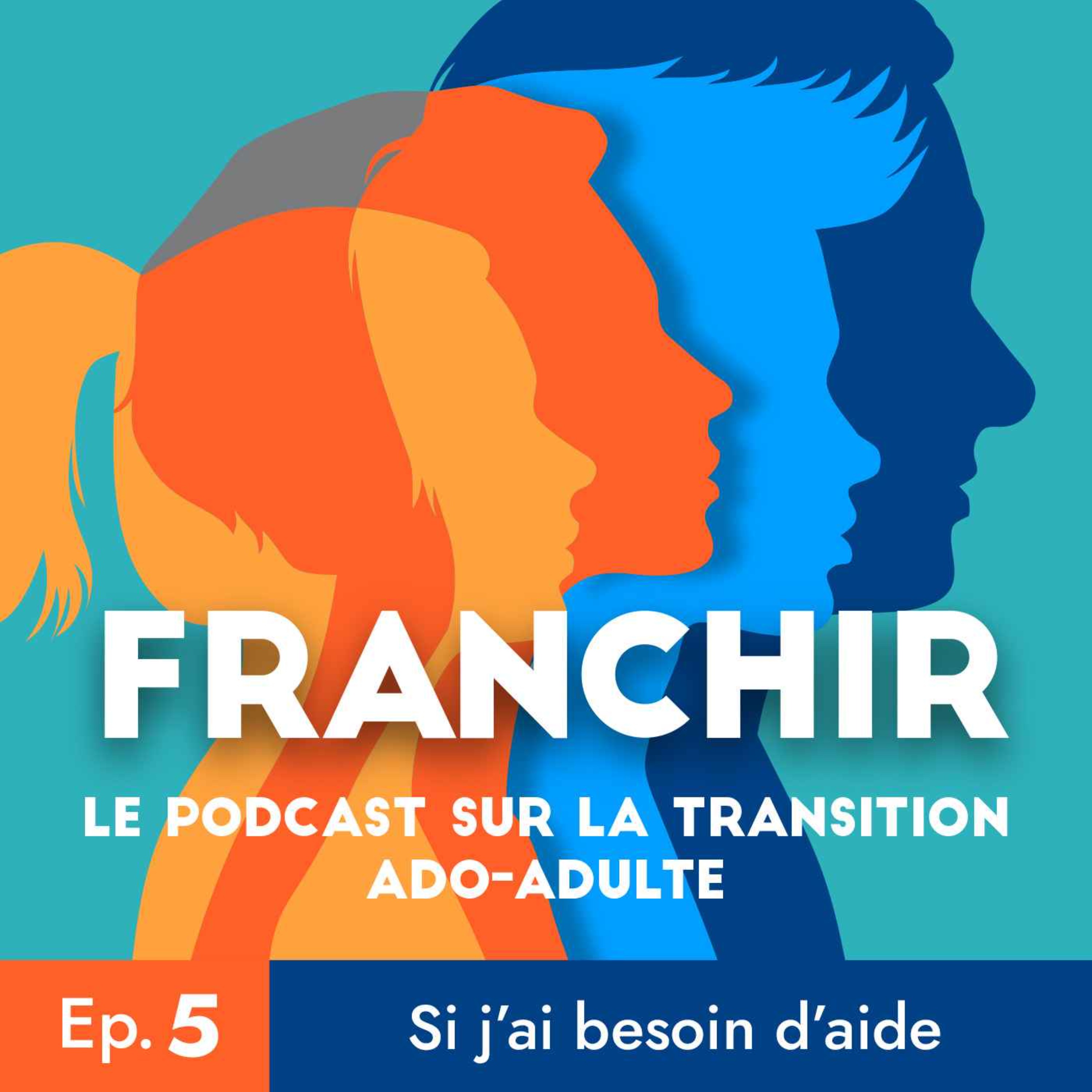 Ep5 : Si j’ai besoin d’aide