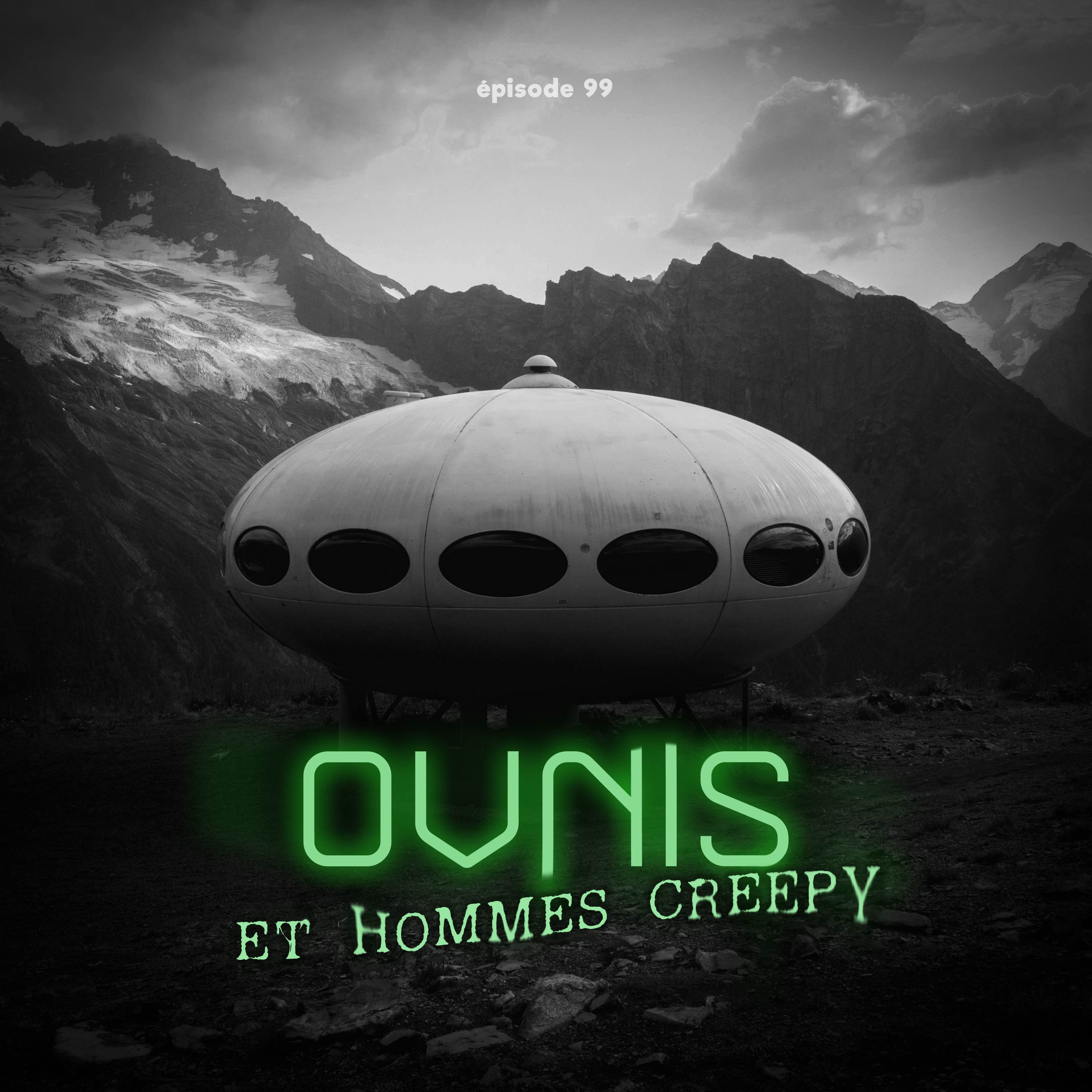 #99 - OVNIS et hommes creepy (Thread Horreur des Abonnées #3)
