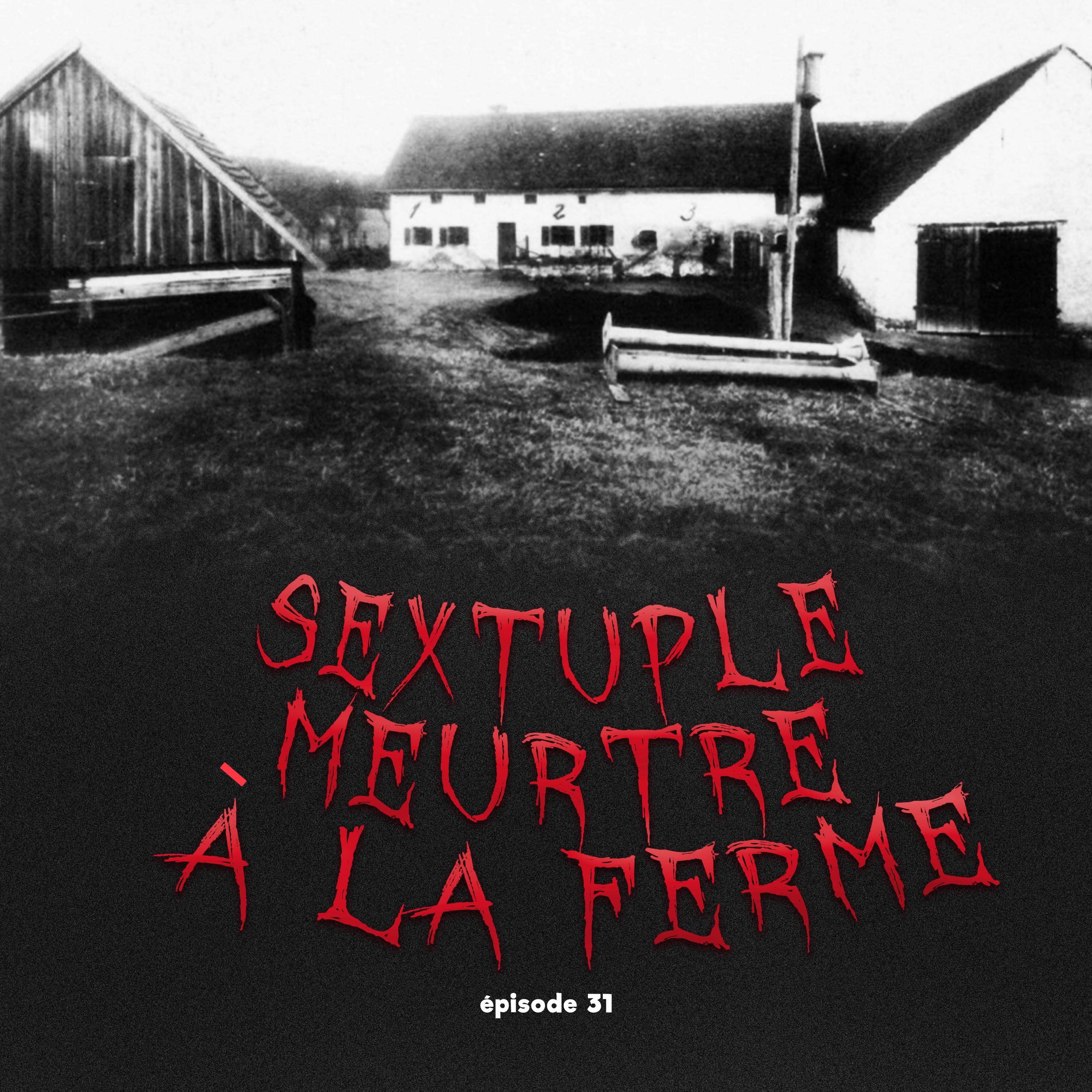 #31 - Sextuple Meurtre à la Ferme d'Hinterkaifeck