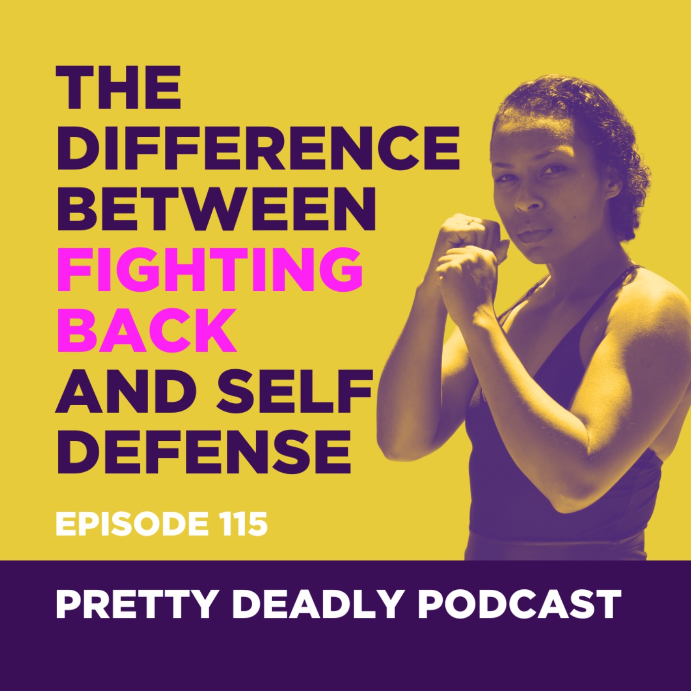 S7 Episode 115: Self Defense or Retaliation? | Pretty Deadly Podcast
