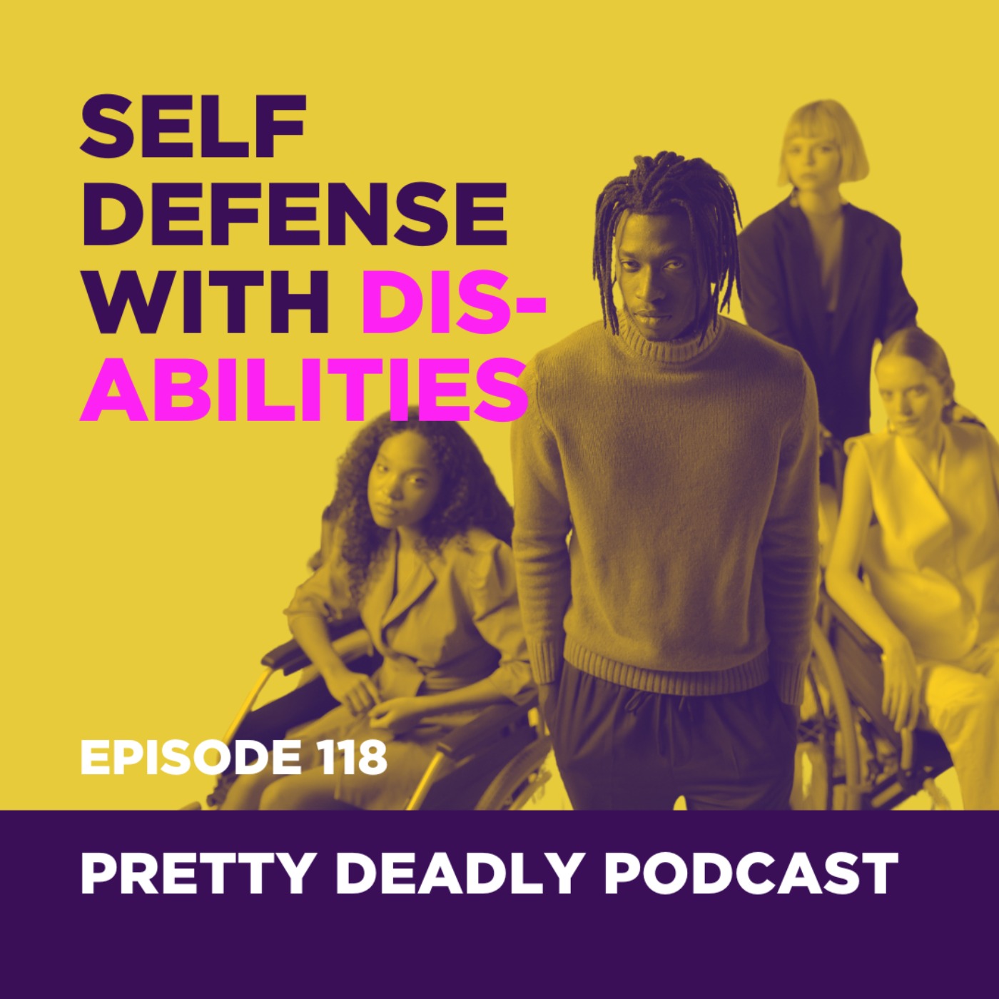 S7 Episode 118: Self Defense for People with Disabilities | Pretty Deadly Podcast