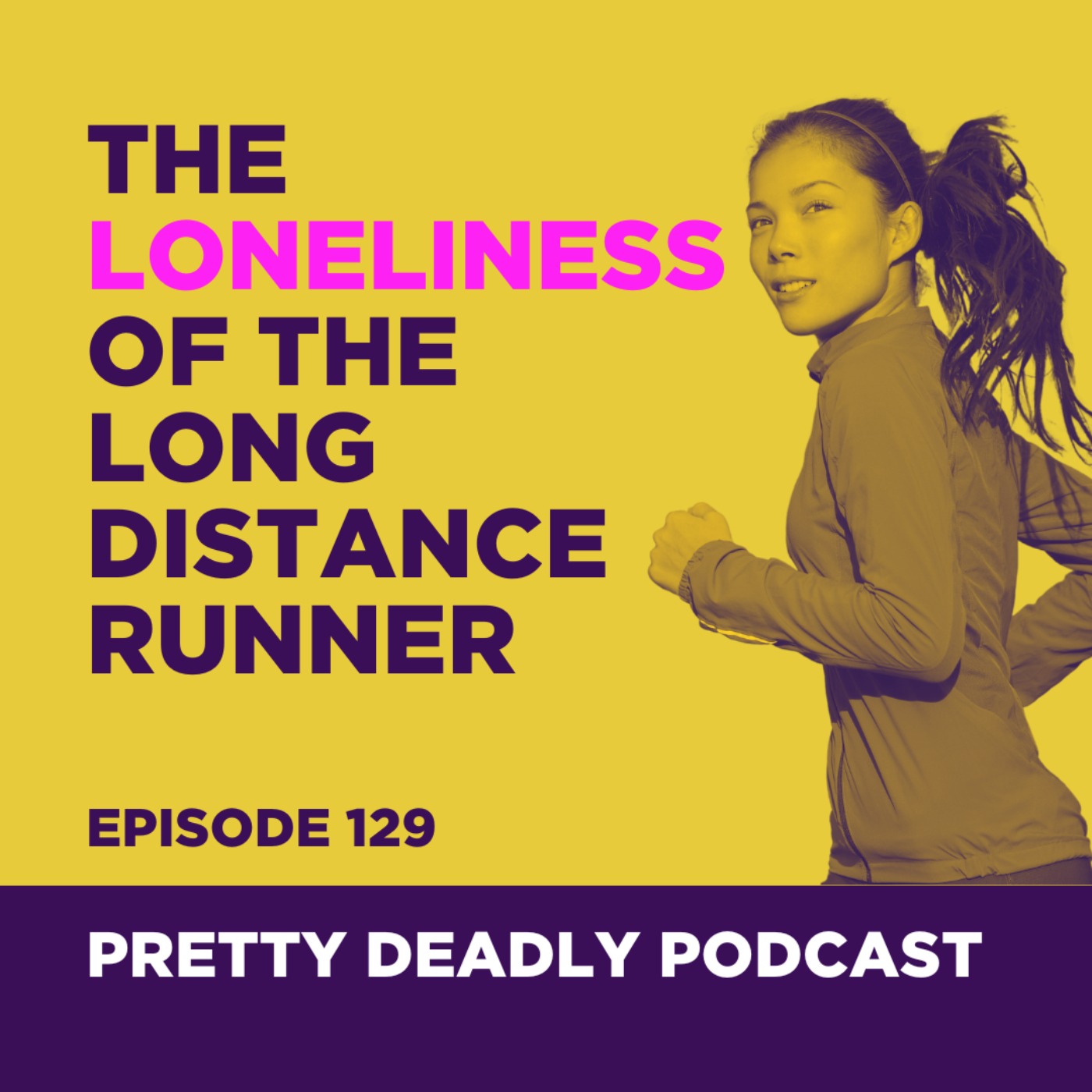 S8 Episode 129: The Loneliness of the Long Distance Runner
