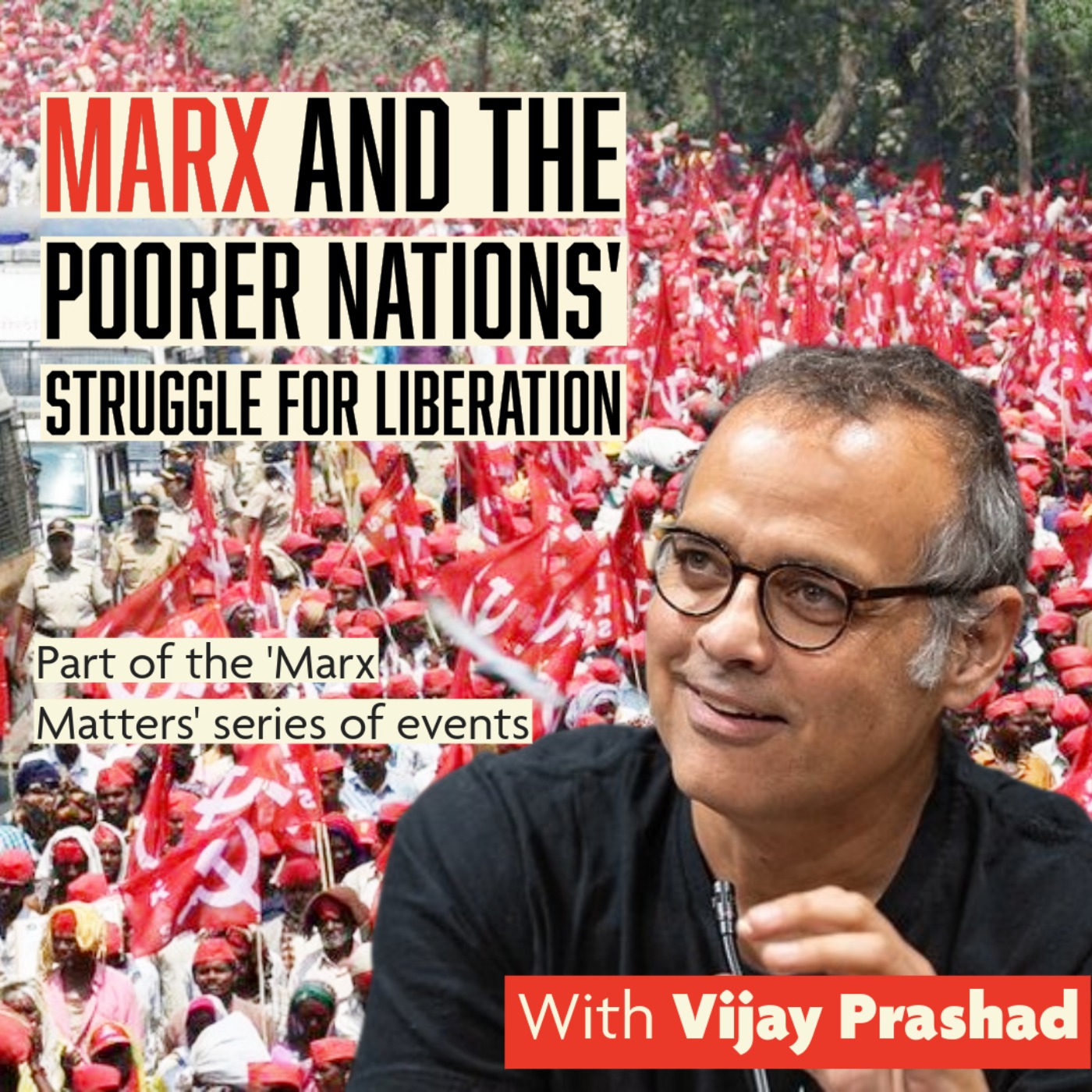 Marx and the Poorer Nations Struggle for Liberation - with Vijay Prashad episode artwork
