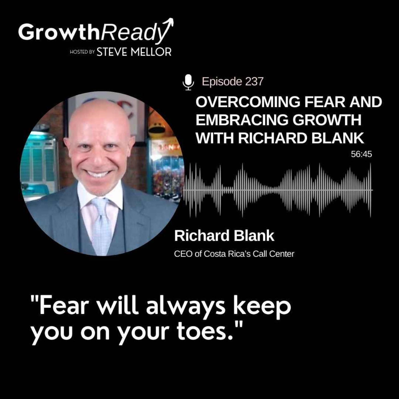 GrowthReady Podcast with Coach Steve Mellor Overcoming Fear and Embracing Growth with Richard Blank episode artwork