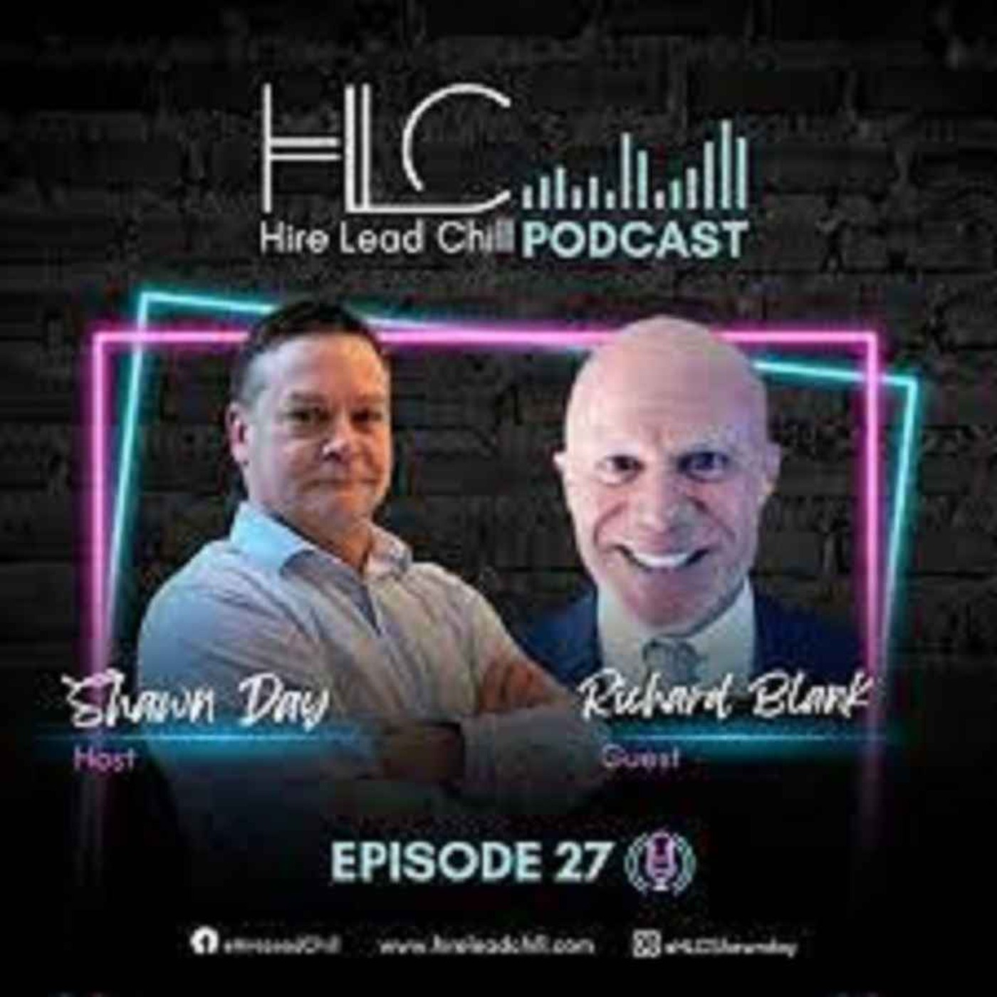 Host Shawn Day presents The Hire Lead Chill Podcast. EP#27 Richard Blank is our telesales trainer guest. episode artwork