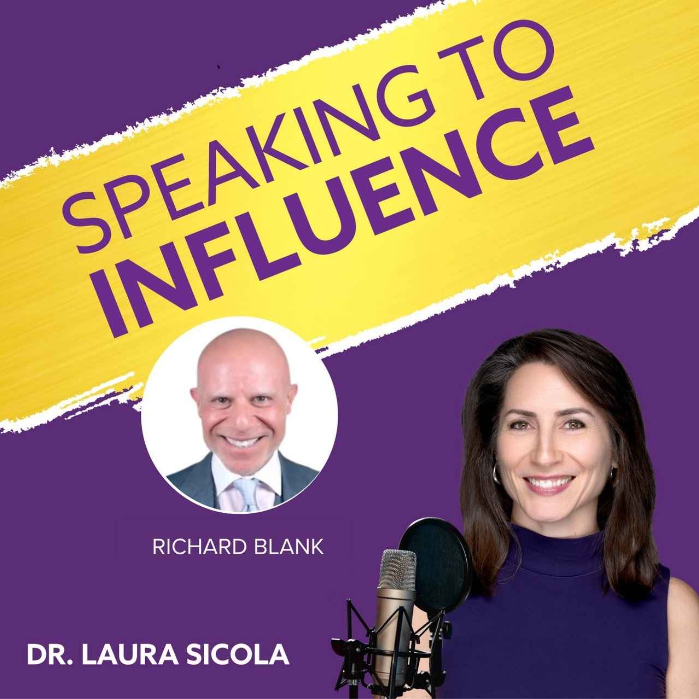 Dr. Laura Sicola presents Speaking to Influence Podcast. Soft speaking skills with Richard Blank. episode artwork
