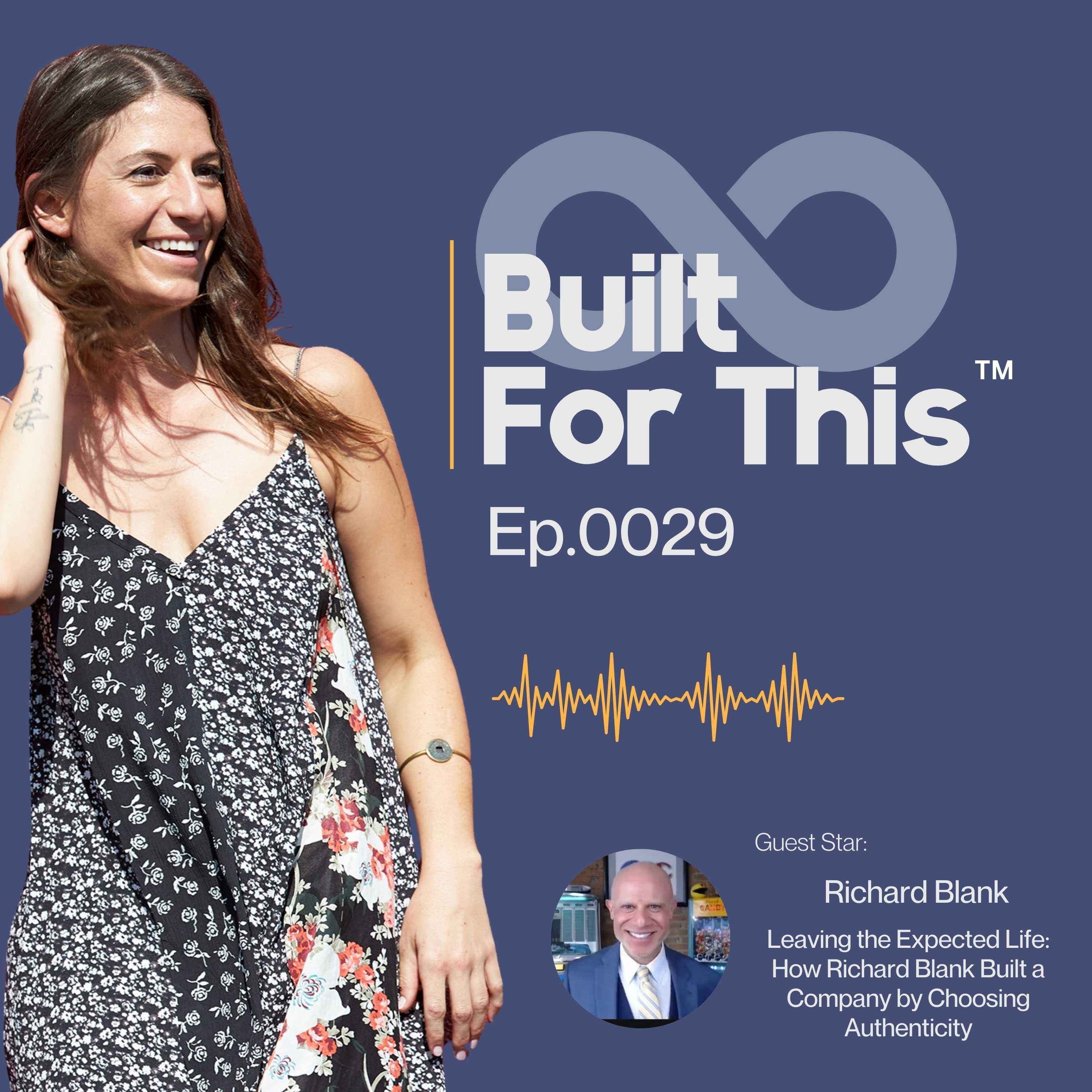 Built for This podcast Episode 29. Leaving the Expected Life: How Richard Blank Built a Company by Choosing Authenticity episode artwork