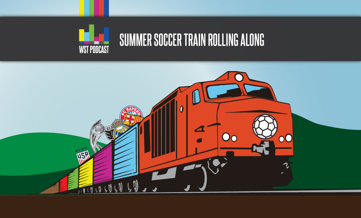 Summer soccer train rolling along: World Soccer Talk Podcast