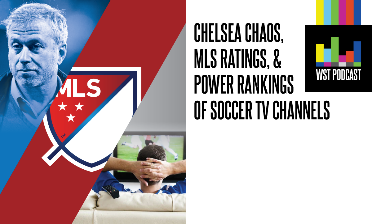 Chelsea chaos, MLS TV ratings and power rankings of soccer TV channels