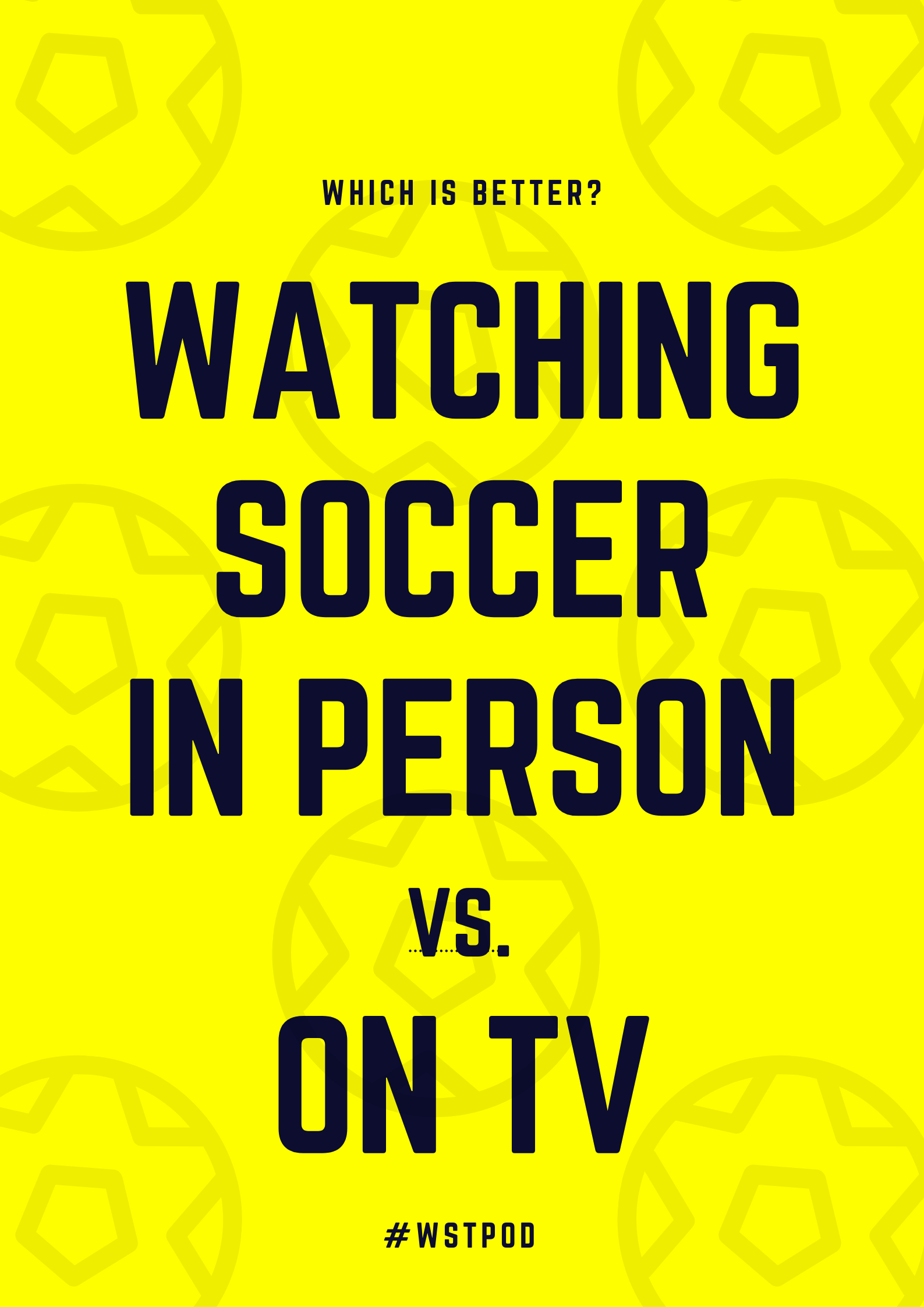 Watching soccer in person or on TV. Which is better?