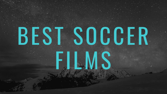 Best soccer films of all time, part 2