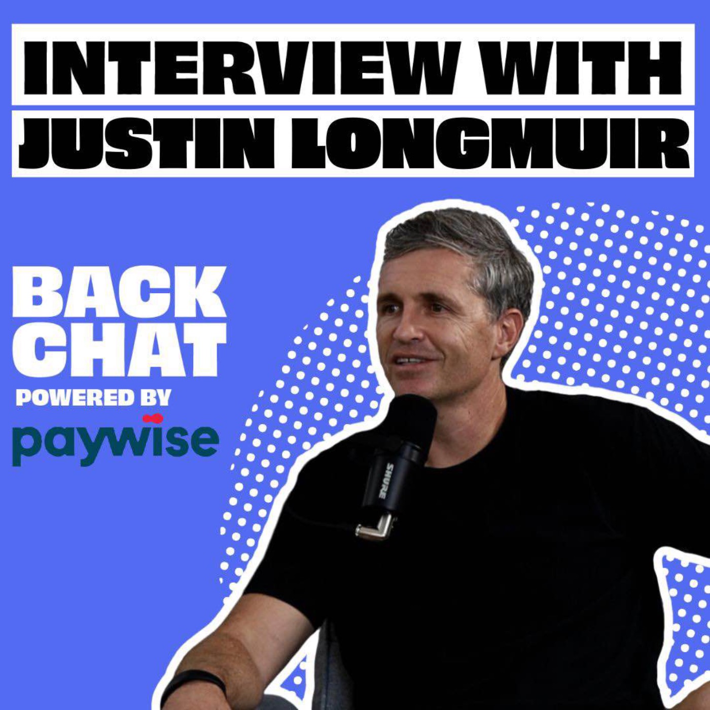 BackChat with Justin Longmuir
