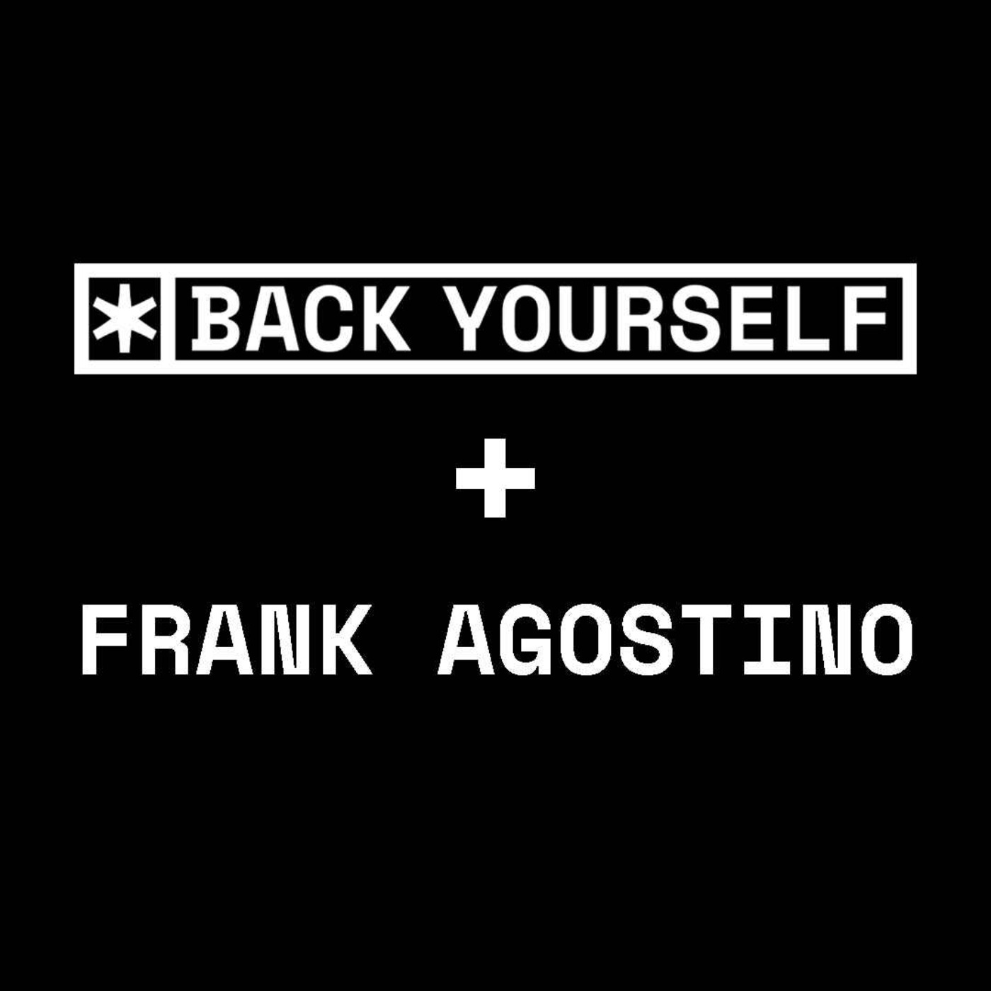 BackChat with Frank Agostino | Back Yourself BackChat with Frank Agostino | Back Yourself