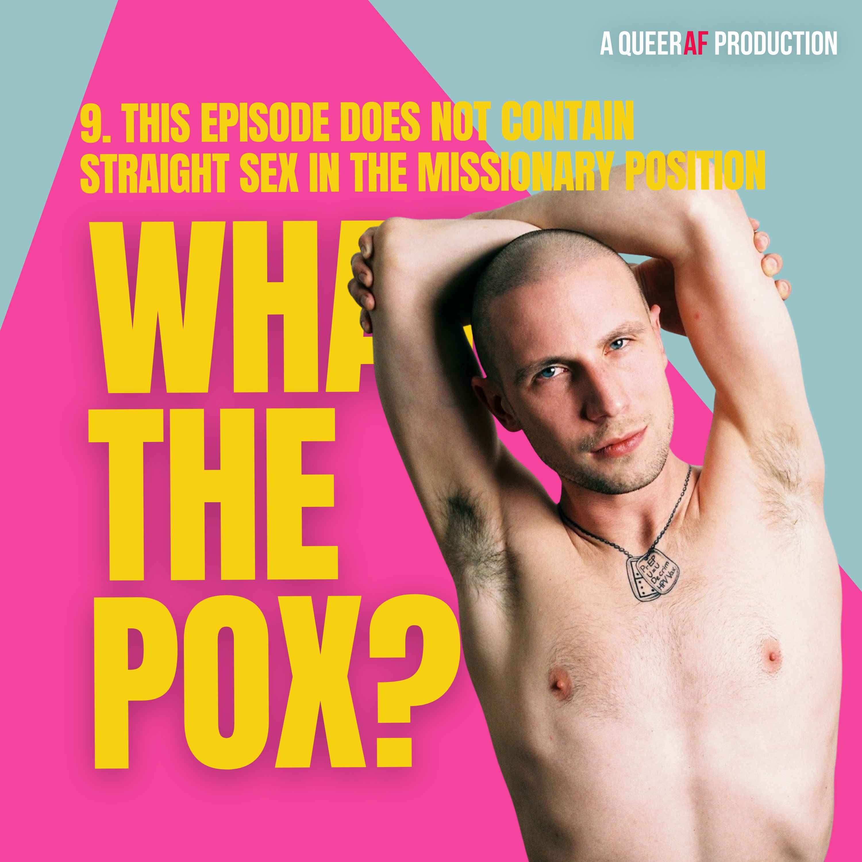 This episode does not contain straight sex in the missionary position -  What The Pox? | Monkeypox stories and resources | Acast