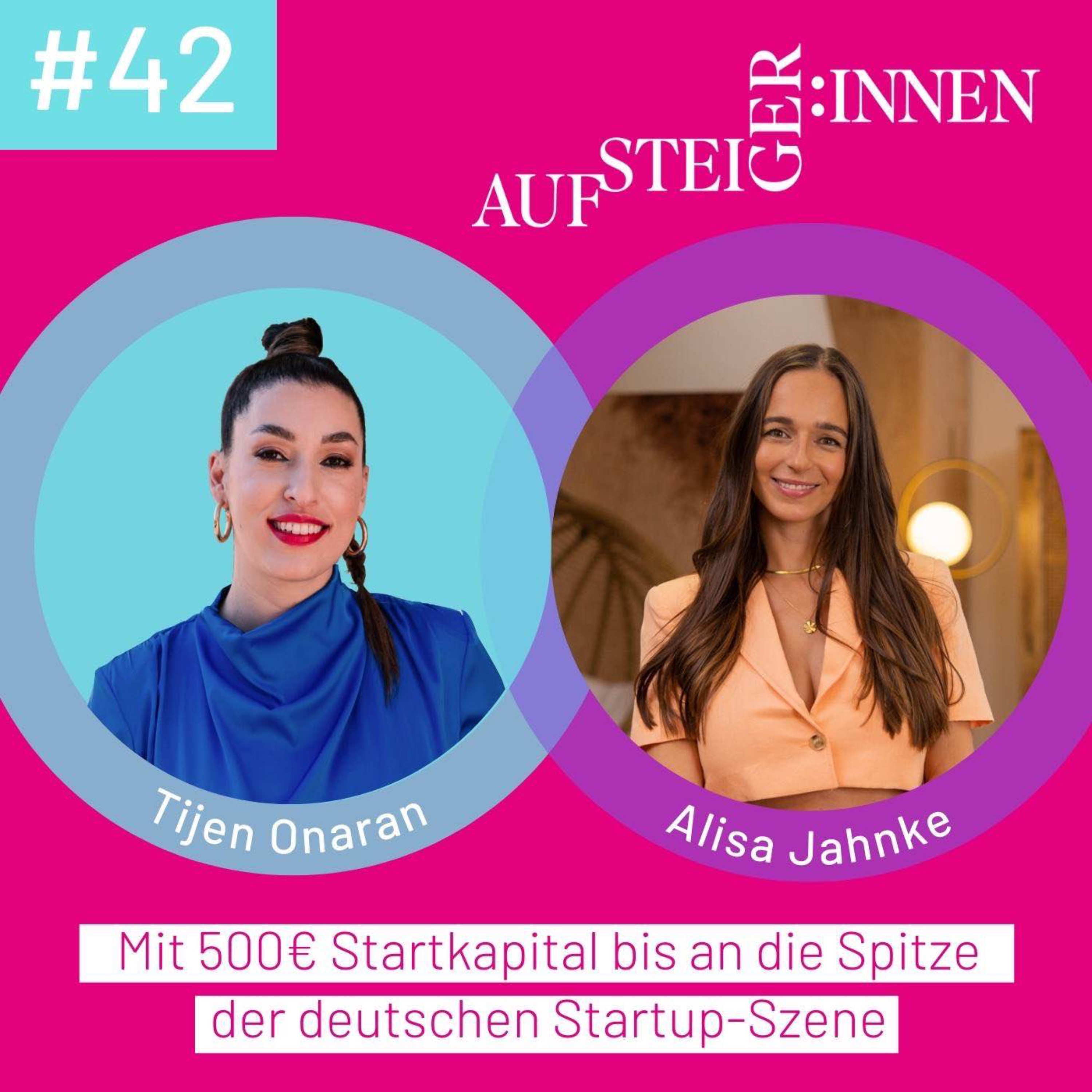 Alisa Jahnke - Mit 500€ Startkapital bis an die Spitze der deutschen Startup-Szene