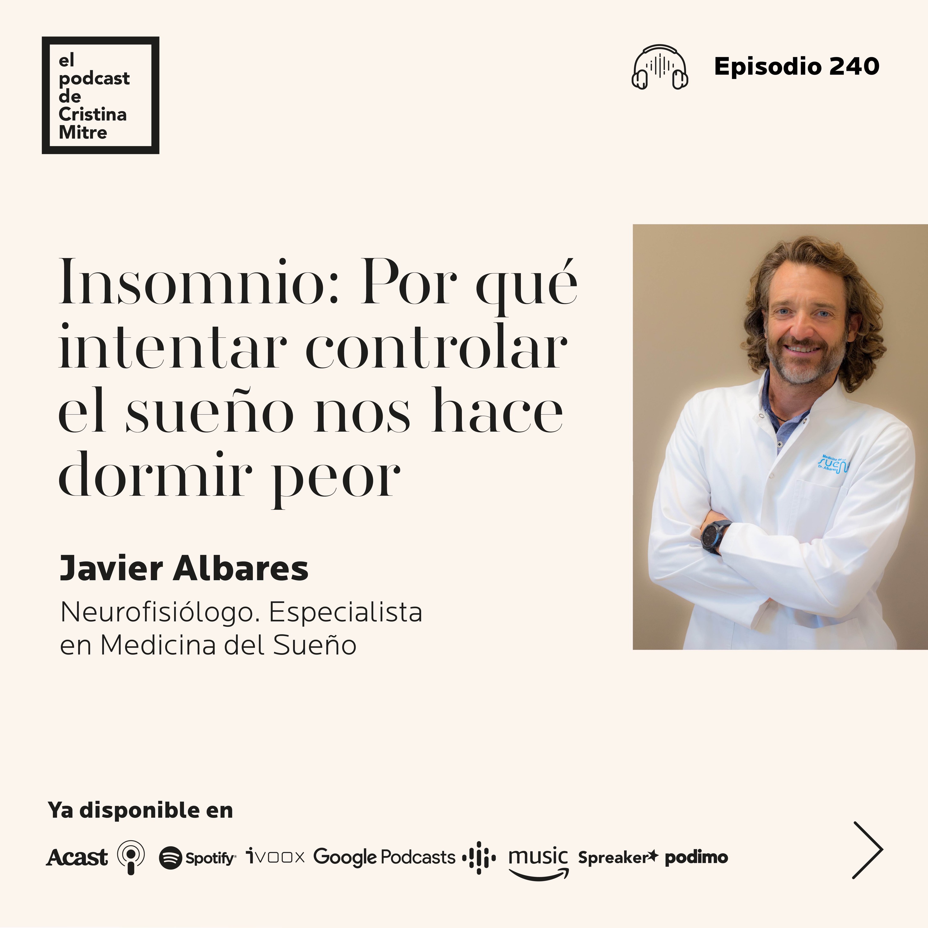 Insomnio: Por qué intentar controlar el sueño nos hace dormir peor, con Javier Albares. Episodio 240