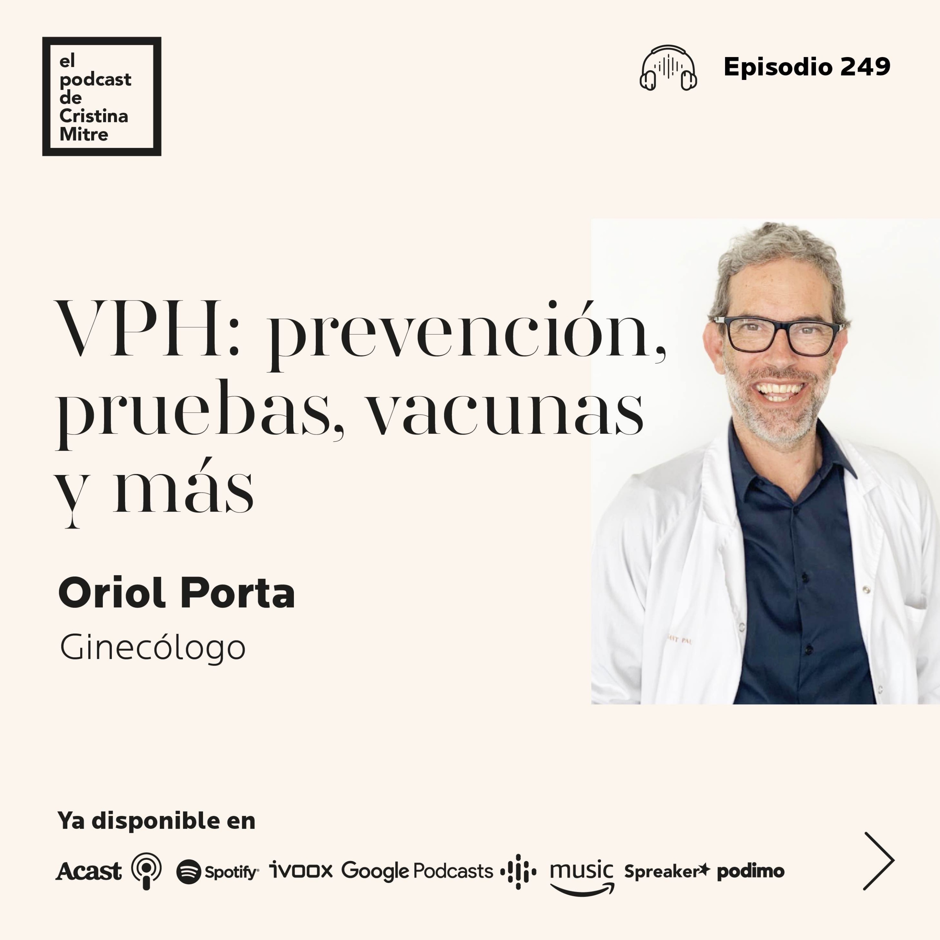 VPH: prevención, pruebas, vacunas y más, con Oriol Porta. Episodio 249