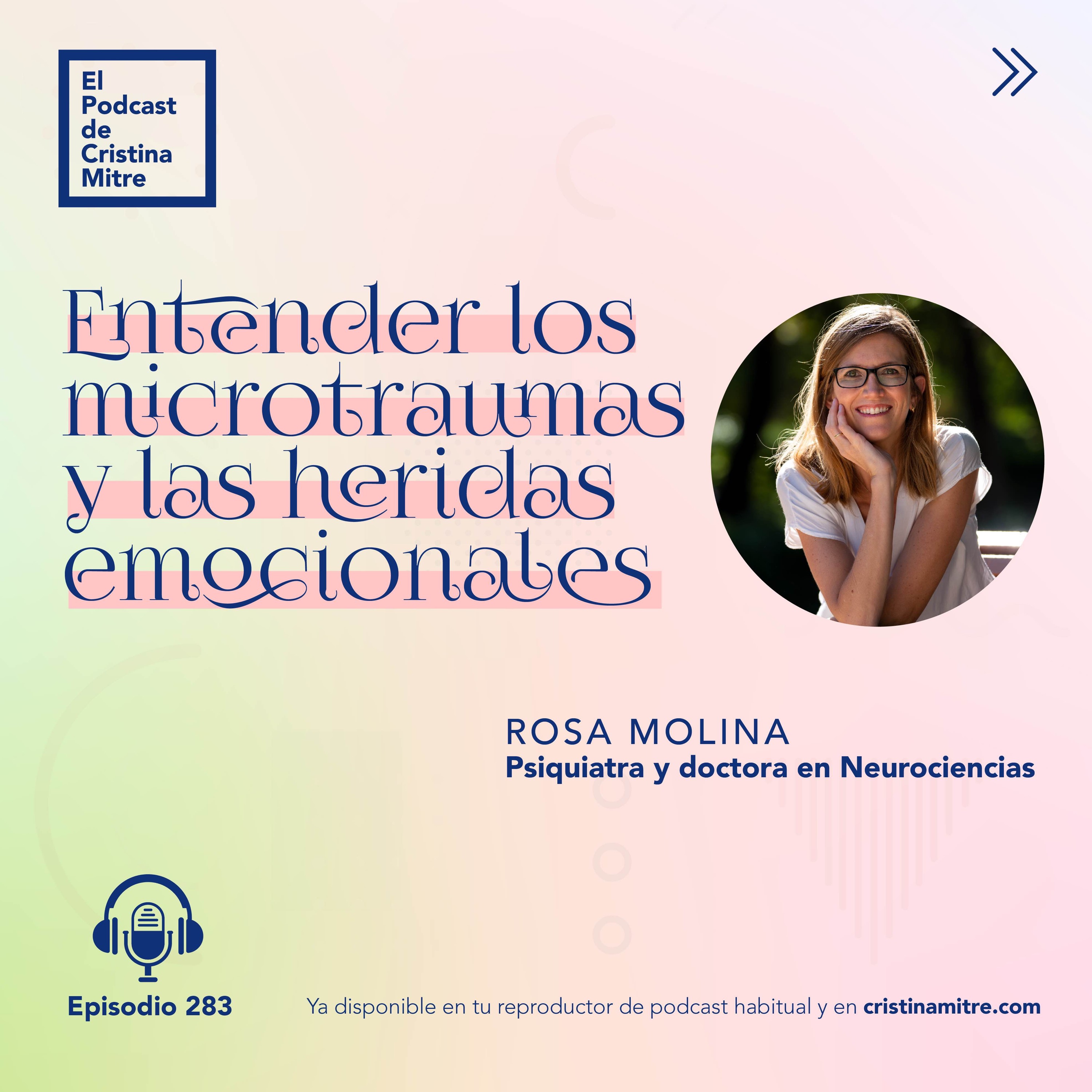 Entender los microtraumas y las heridas emocionales, con Rosa Molina. Episodio 283