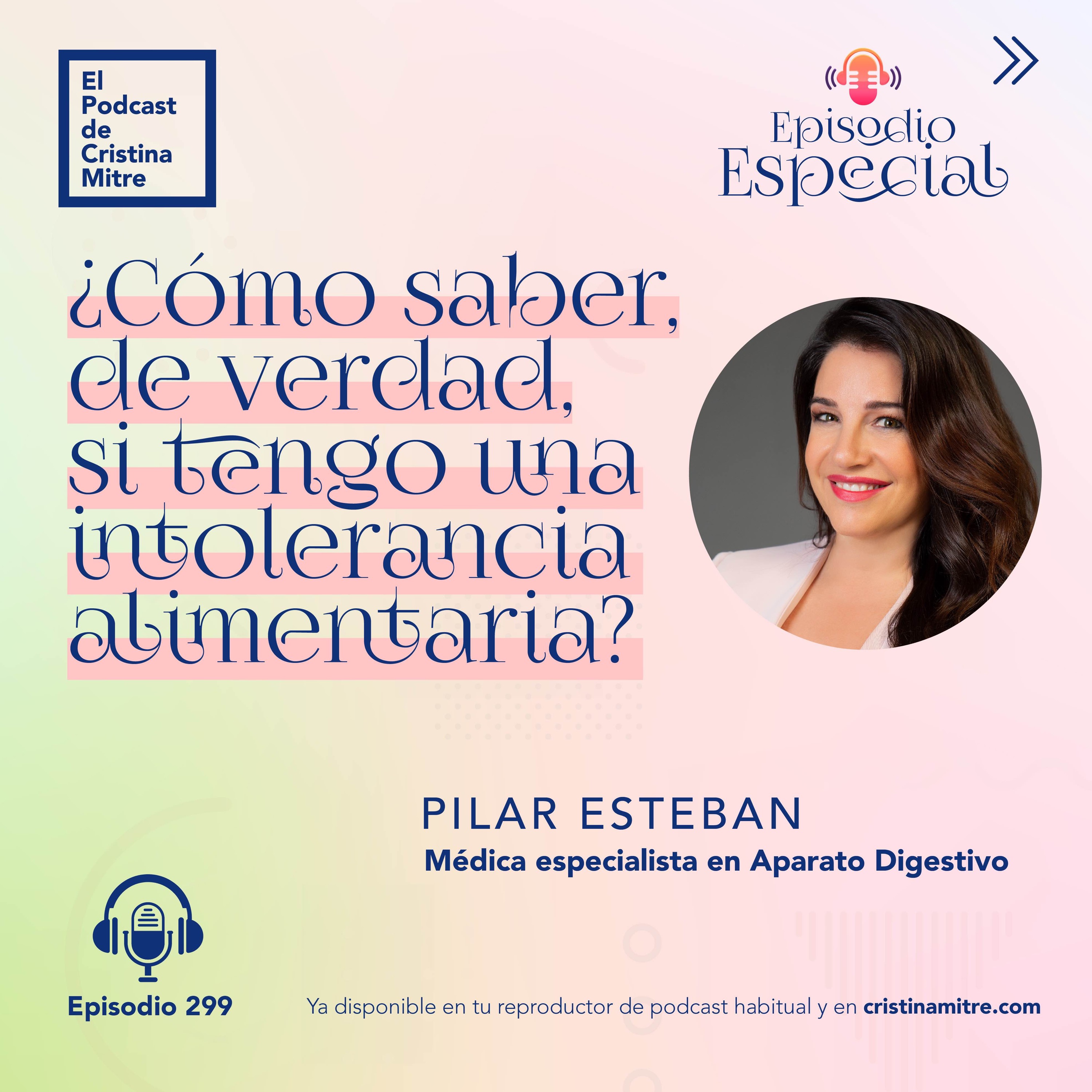 ¿Cómo saber, de verdad, si tengo una intolerancia alimentaria?, con  Pilar Esteban. Episodio 299