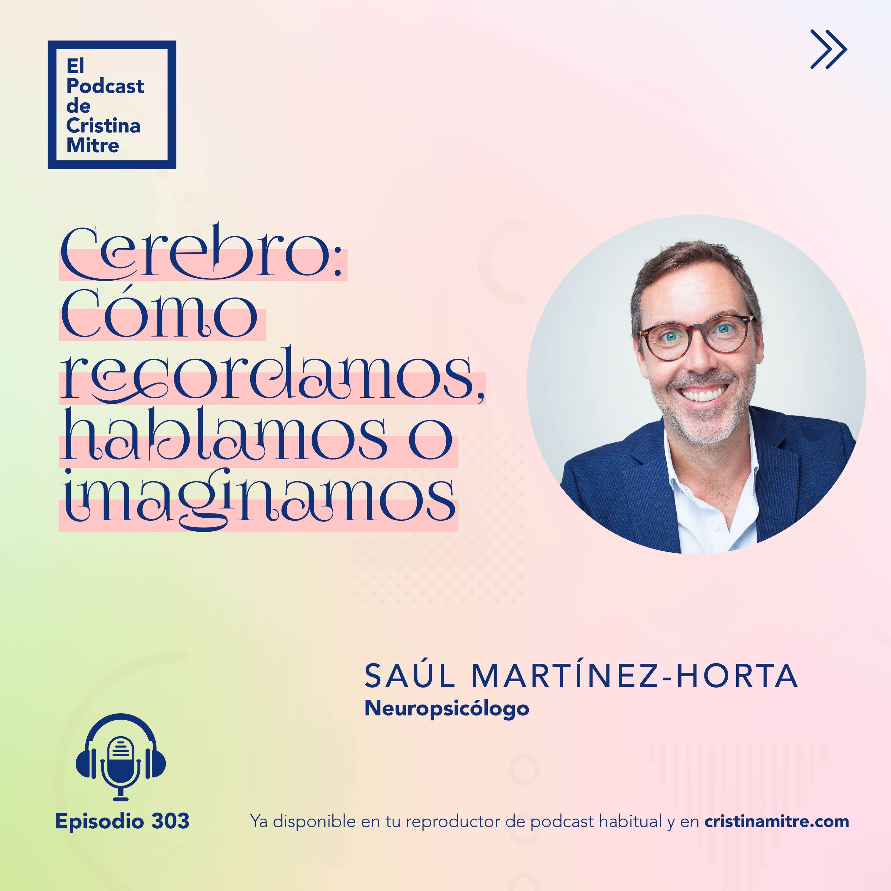 cover art for Cerebro: Cómo recordamos, hablamos o imaginamos, con Saúl Martínez-Horta. Episodio 303
