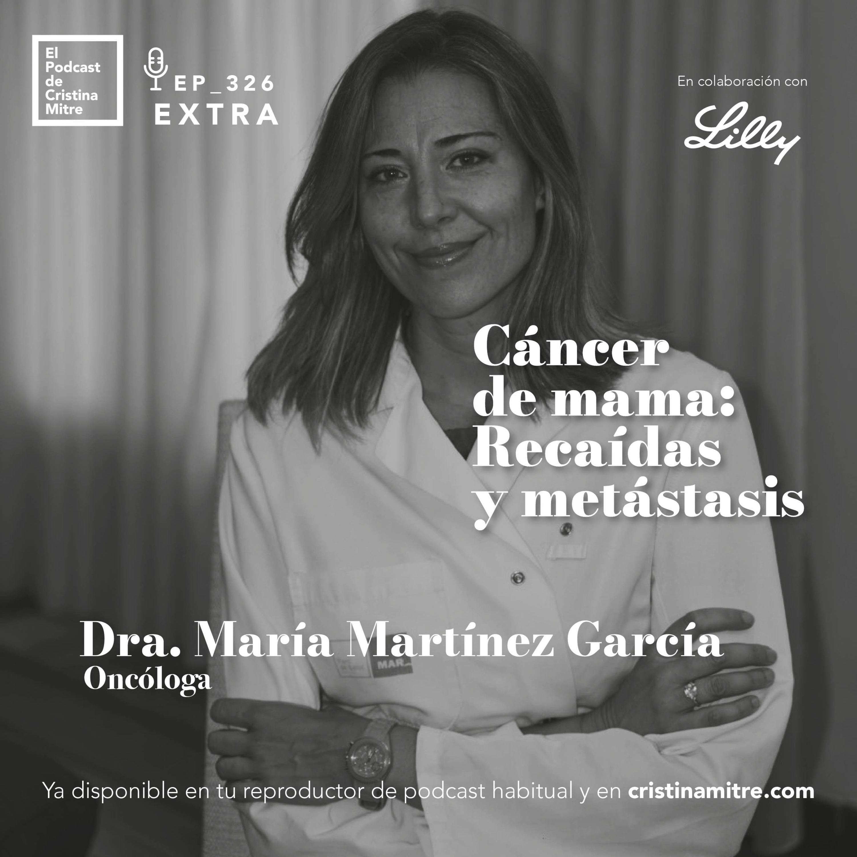 Cáncer de mama: Recaídas y metástasis, con María Martínez García. Episodio 326