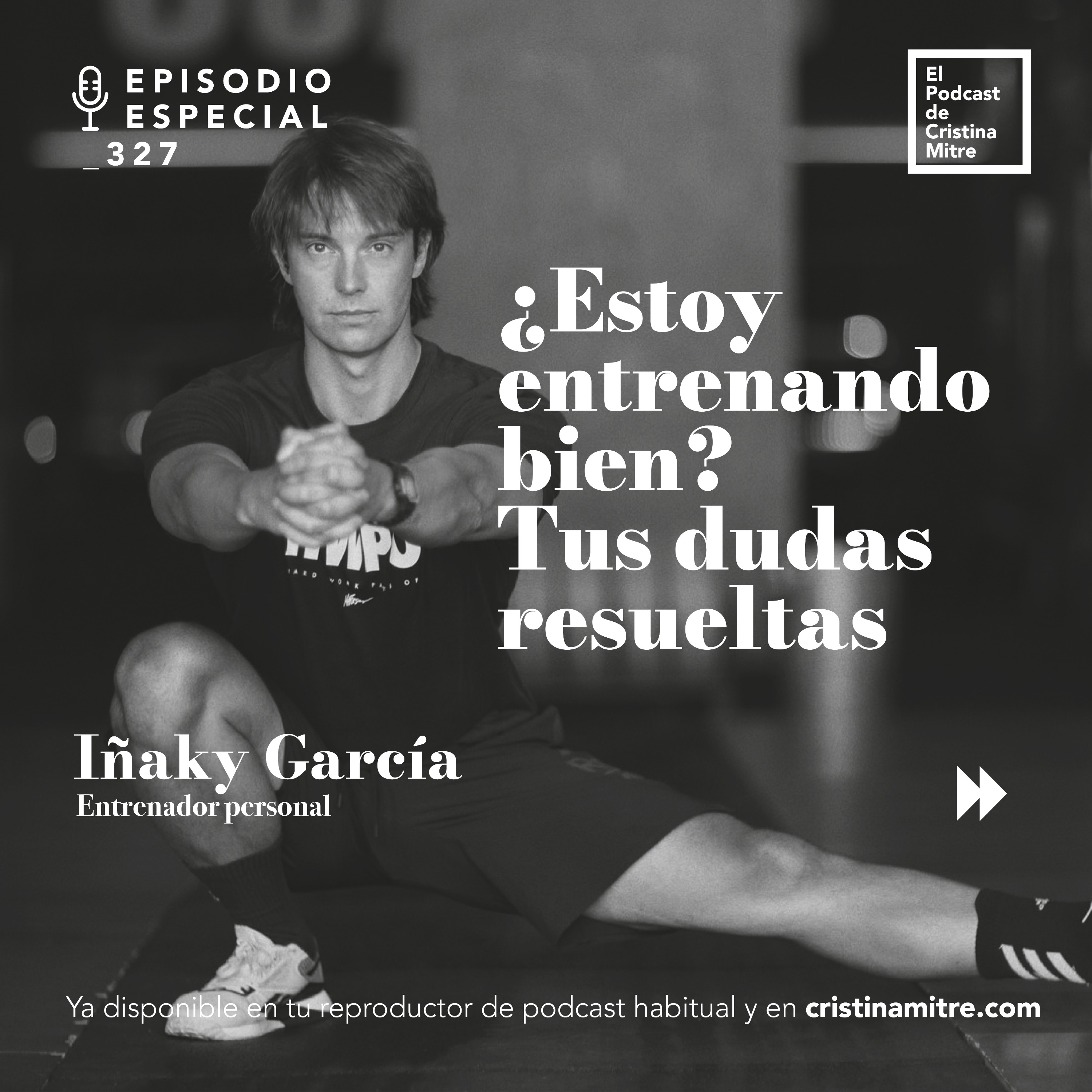 ¿Estoy entrenando bien? Tus dudas resueltas, con Iñaky García. Episodio 327