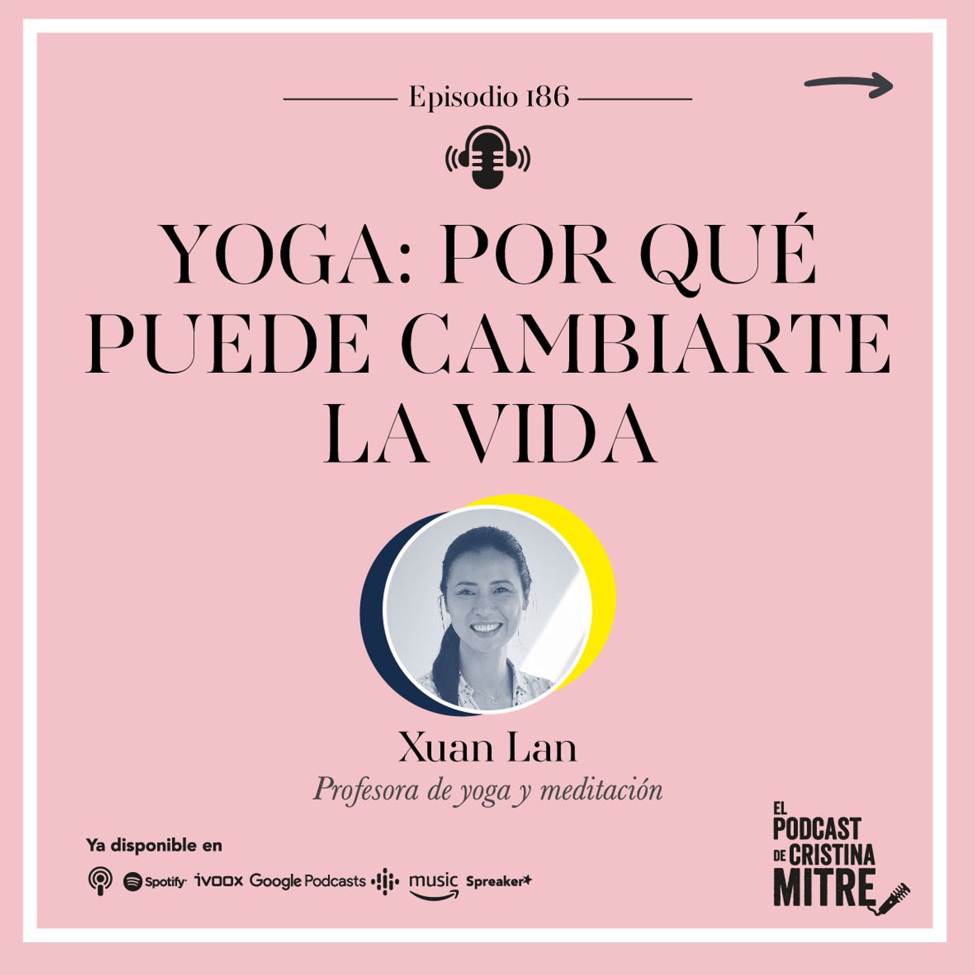 Yoga: Por qué puede cambiarte la vida, con Xuan Lan. Episodio 186